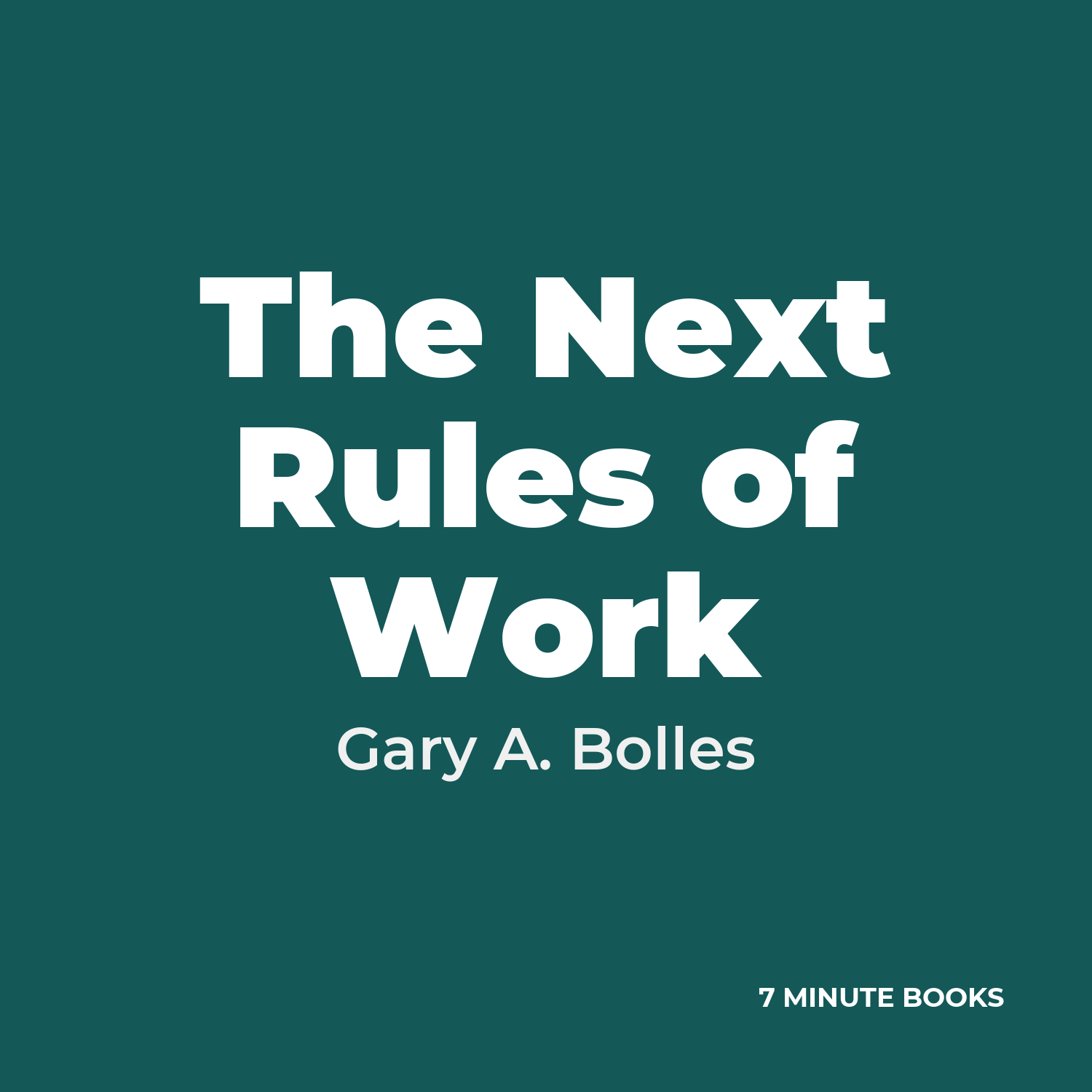 The Next Rules of Work — by Gary A. Bolles