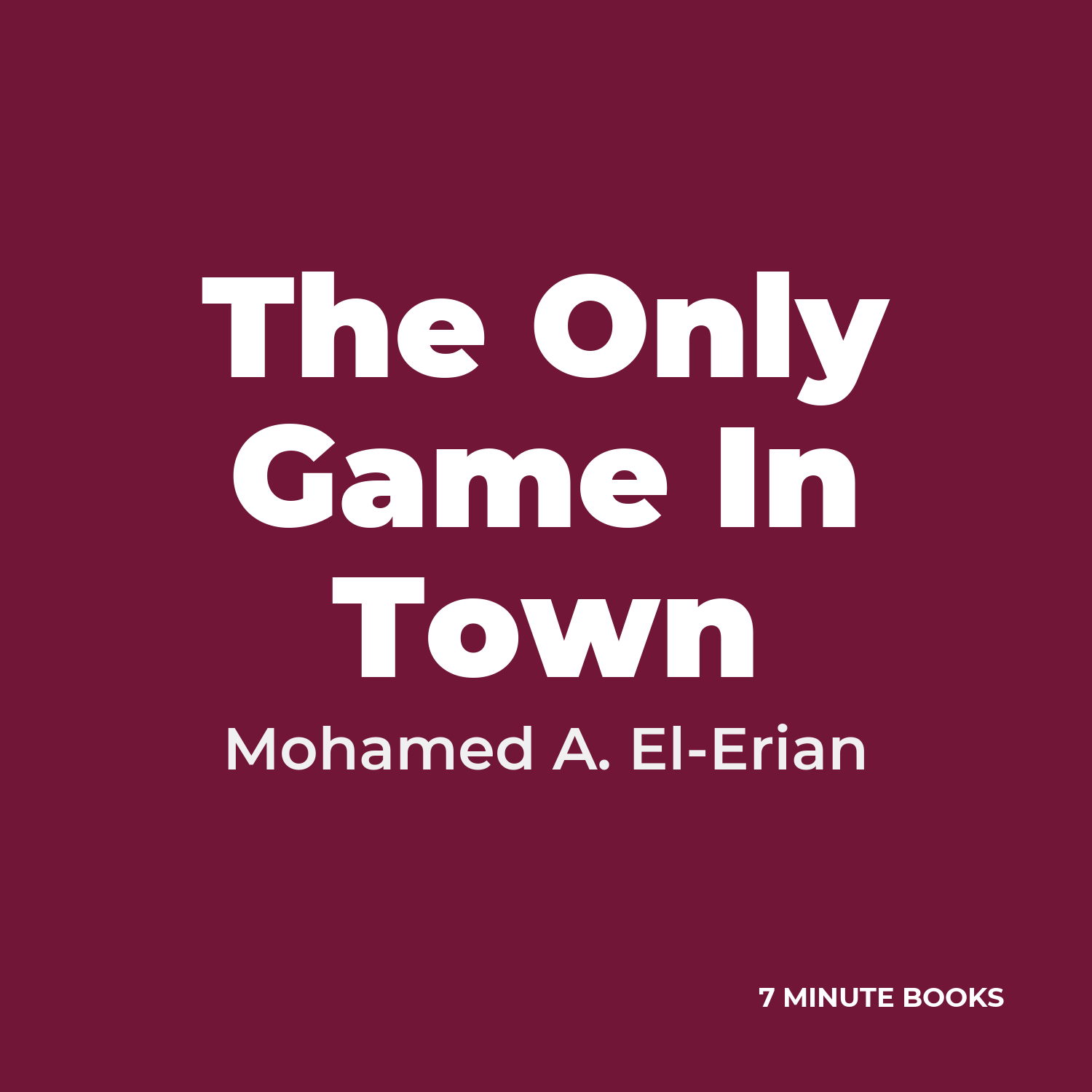 The Only Game In Town — by Mohamed A. El-Erian