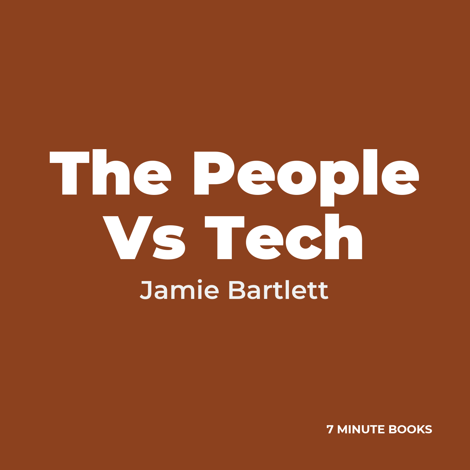 The People Vs Tech — by Jamie Bartlett