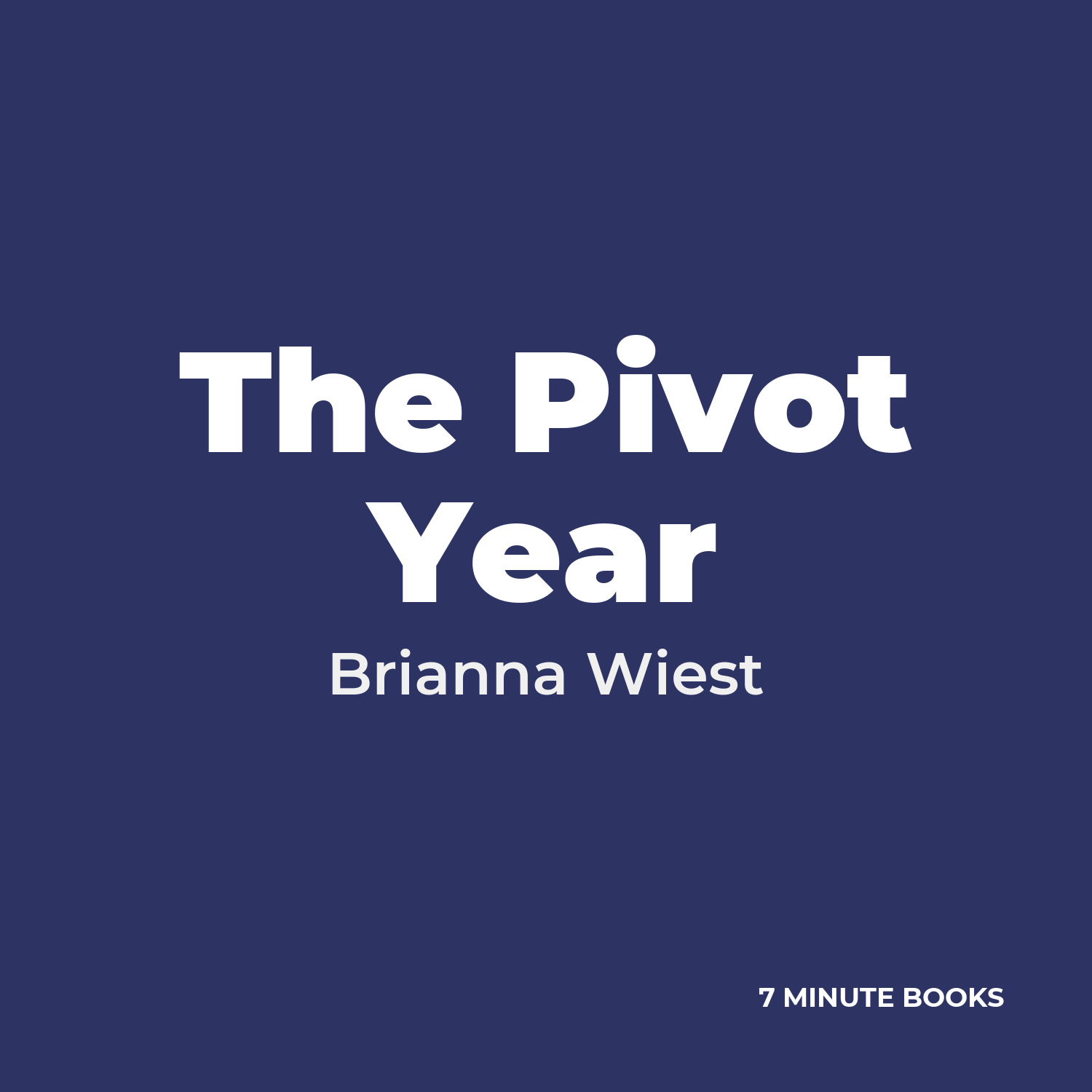 The Pivot Year — by Brianna Wiest