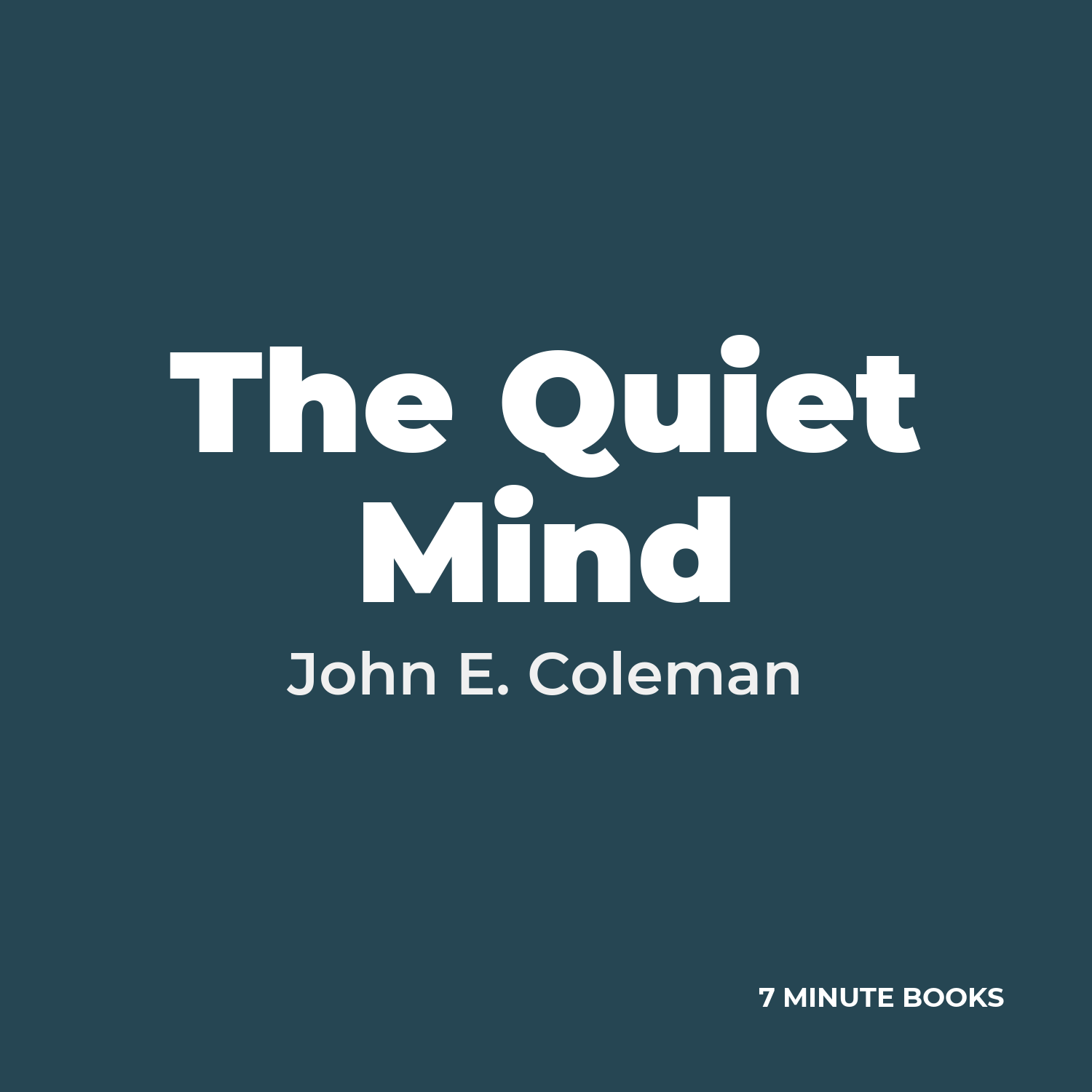 The Quiet Mind — by John E. Coleman