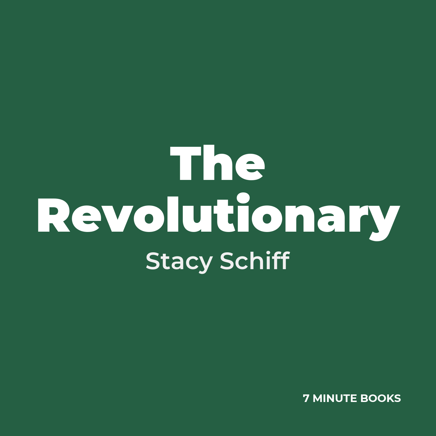 The Revolutionary — by Stacy Schiff