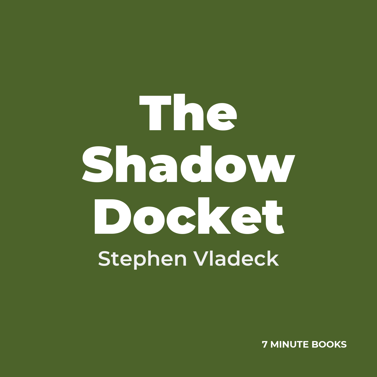 The Shadow Docket — by Stephen Vladeck