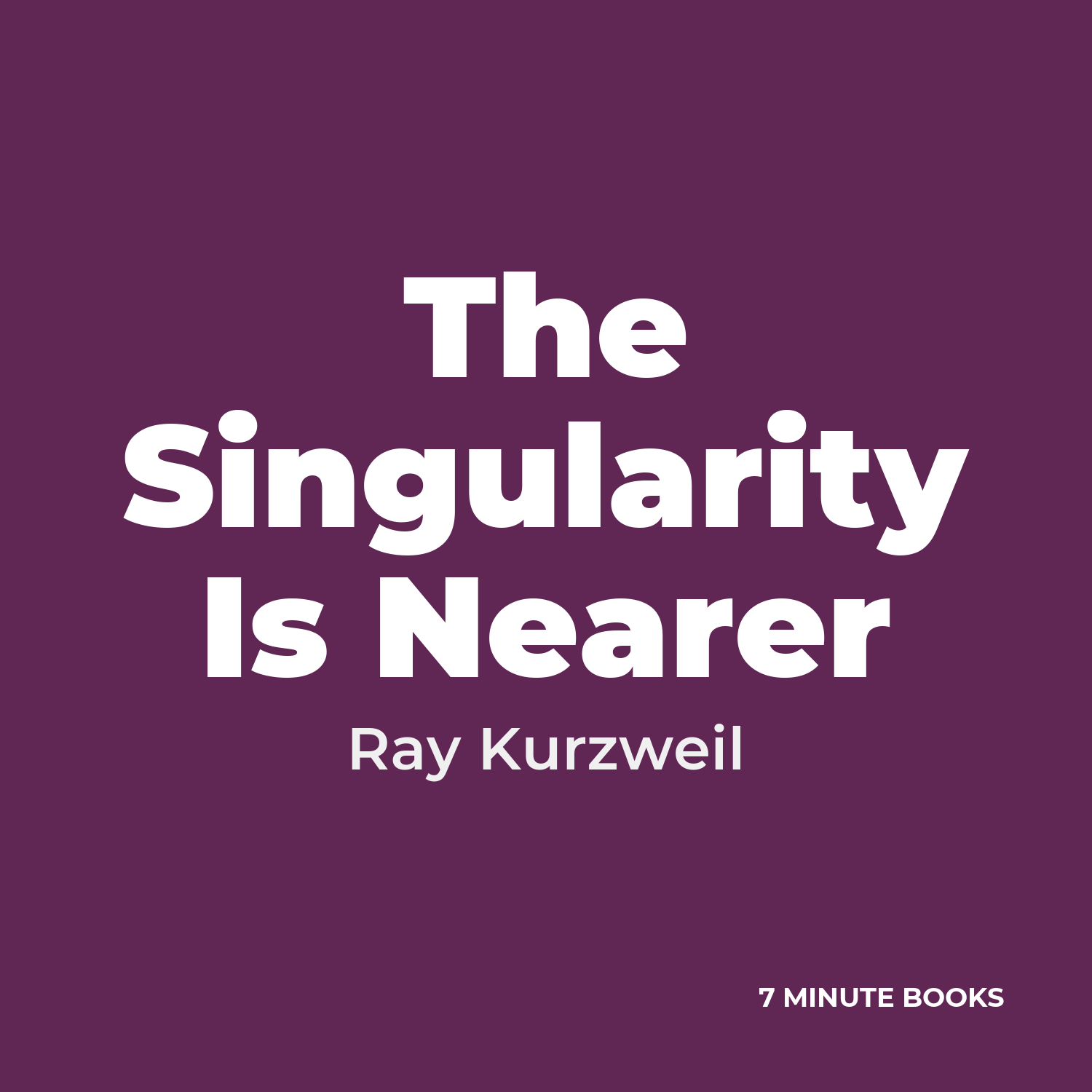 The Singularity Is Nearer — by Ray Kurzweil