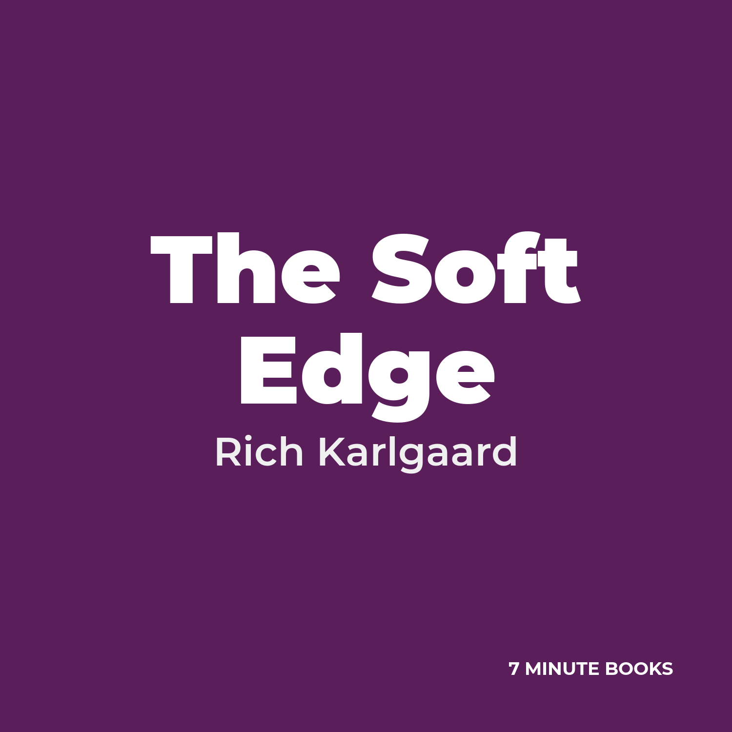 The Soft Edge — by Rich Karlgaard