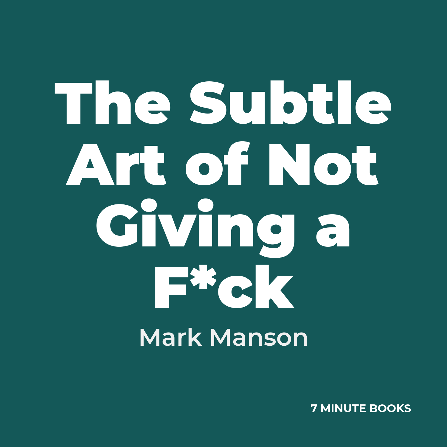 The Subtle Art of Not Giving a F*ck — by Mark Manson