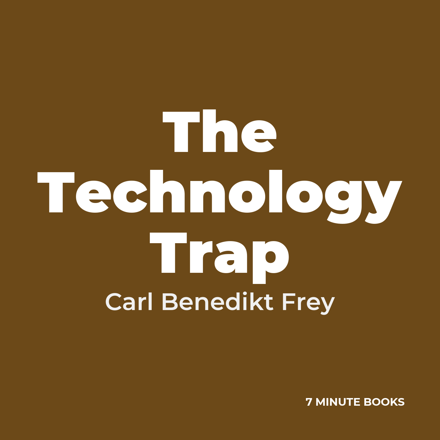 The Technology Trap — by Carl Benedikt Frey
