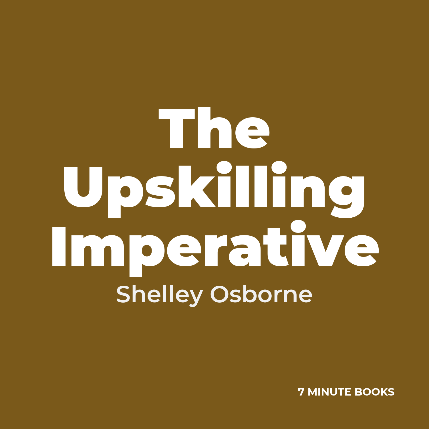 The Upskilling Imperative — by Shelley Osborne