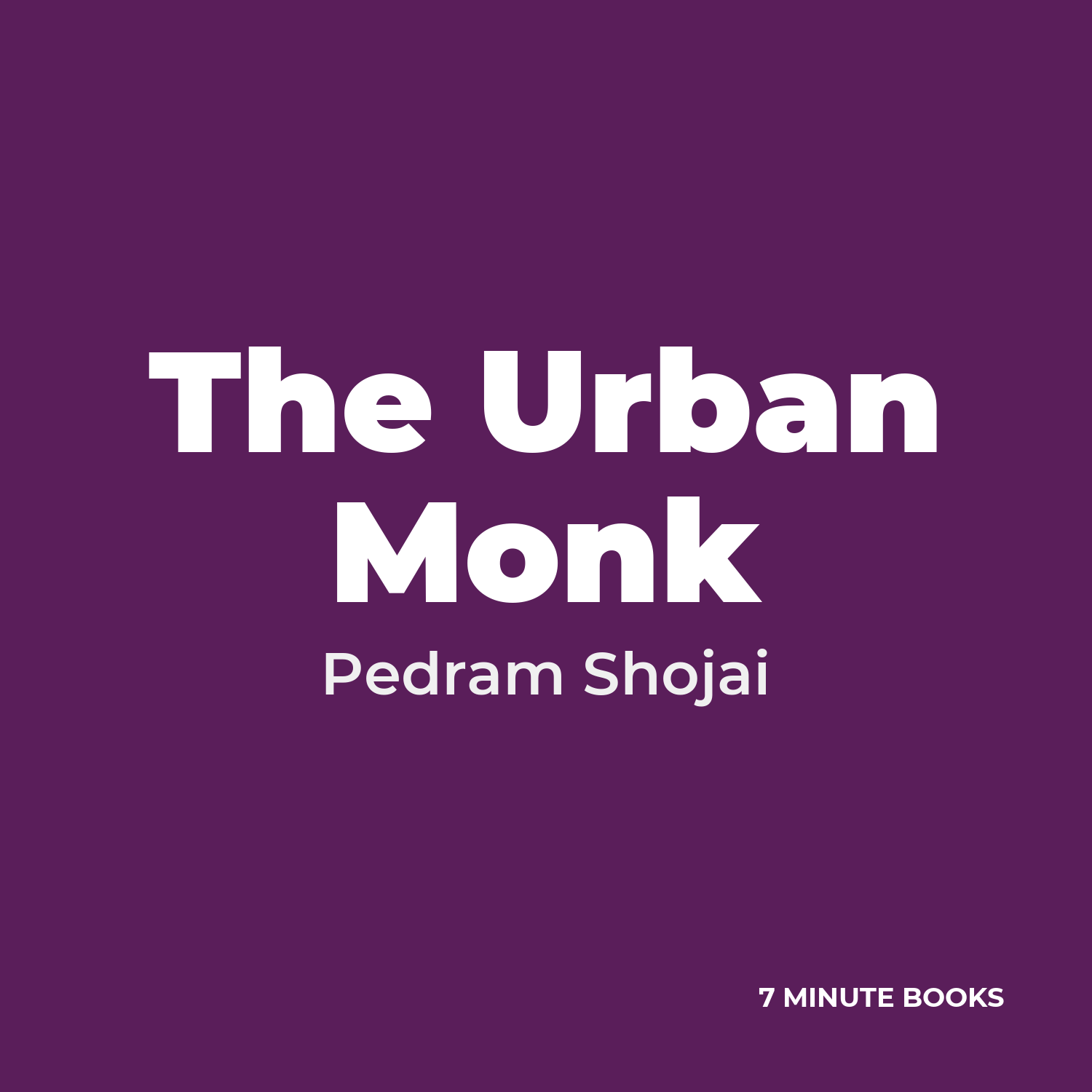 The Urban Monk — by Pedram Shojai