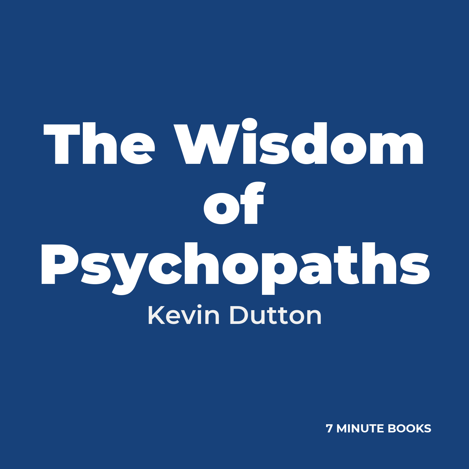 The Wisdom of Psychopaths — by Kevin Dutton