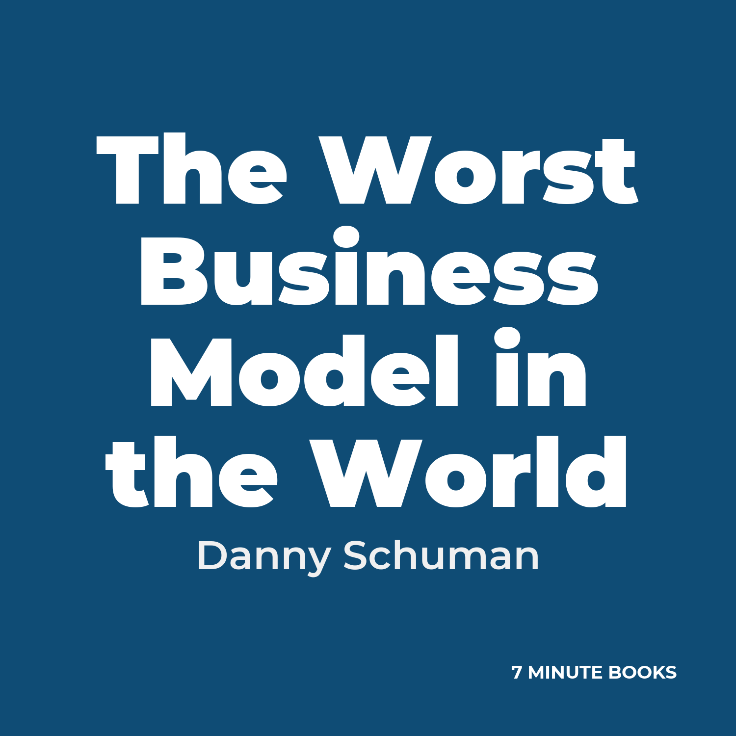 The Worst Business Model in the World — by Danny Schuman