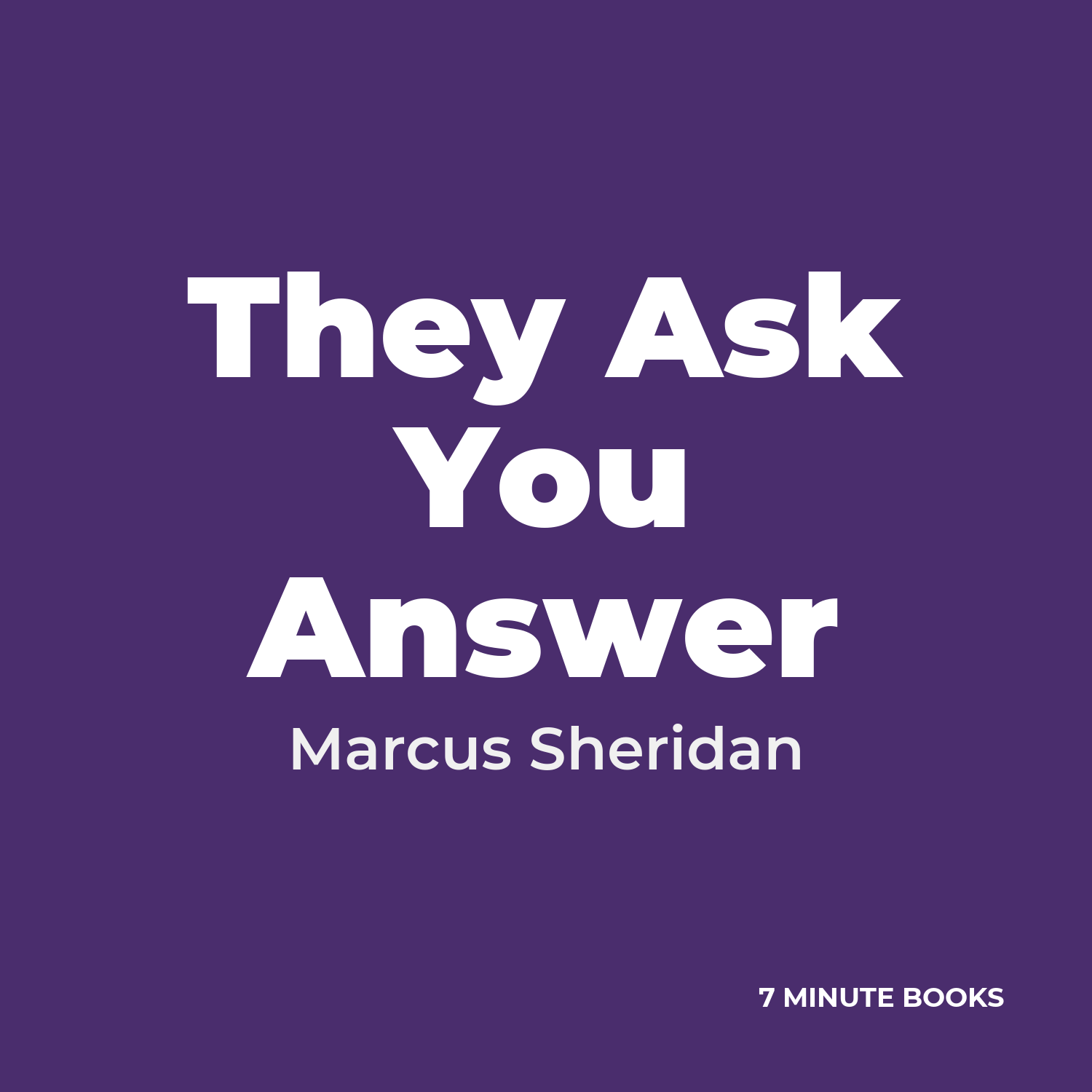 They Ask You Answer — by Marcus Sheridan