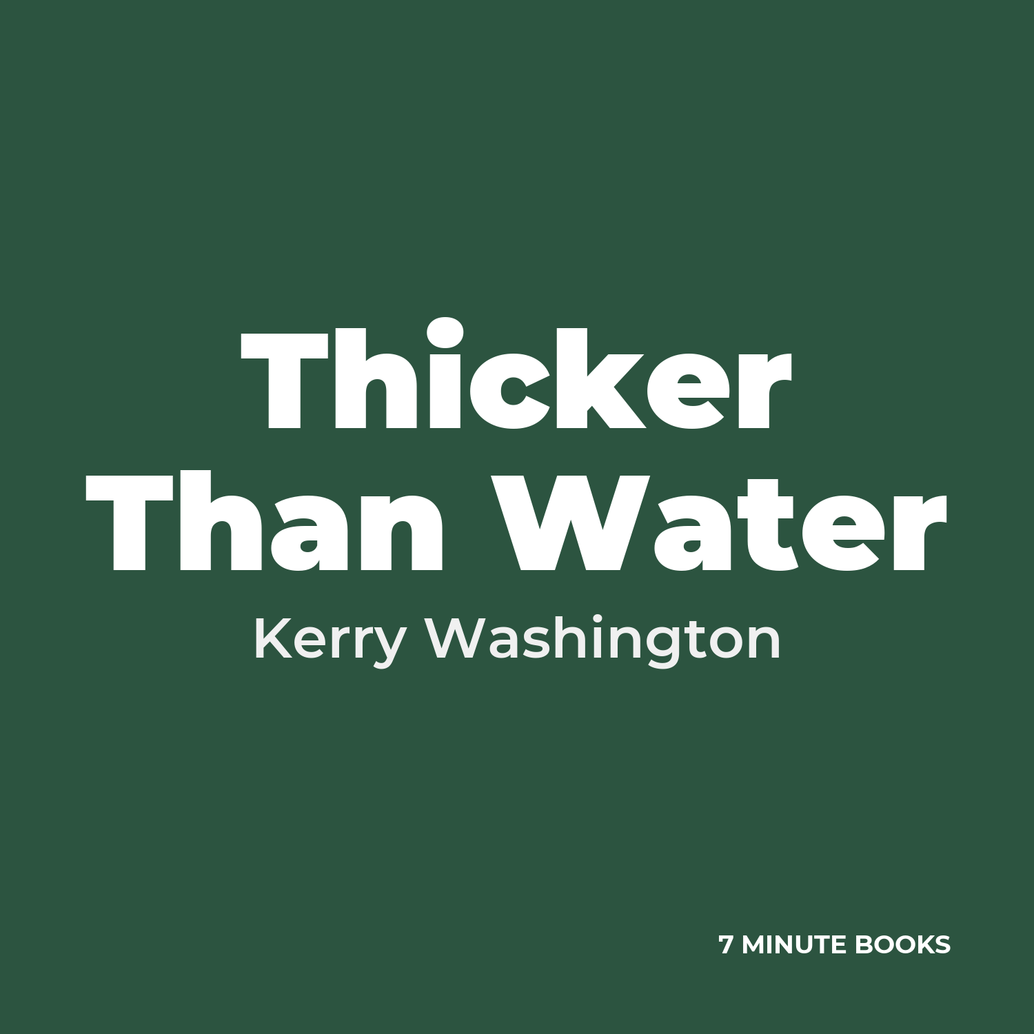 Thicker Than Water — by Kerry Washington