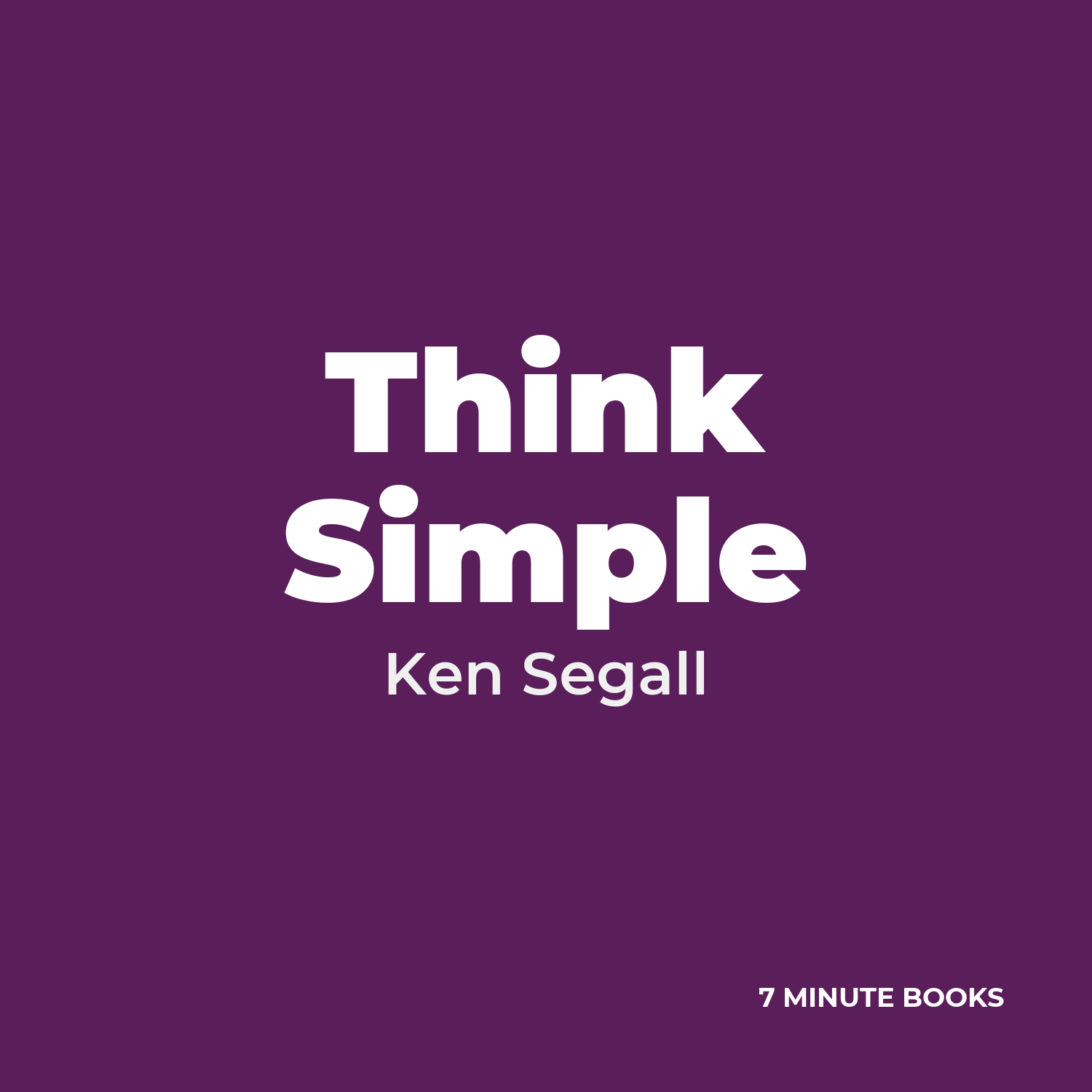 Think Simple — by Ken Segall