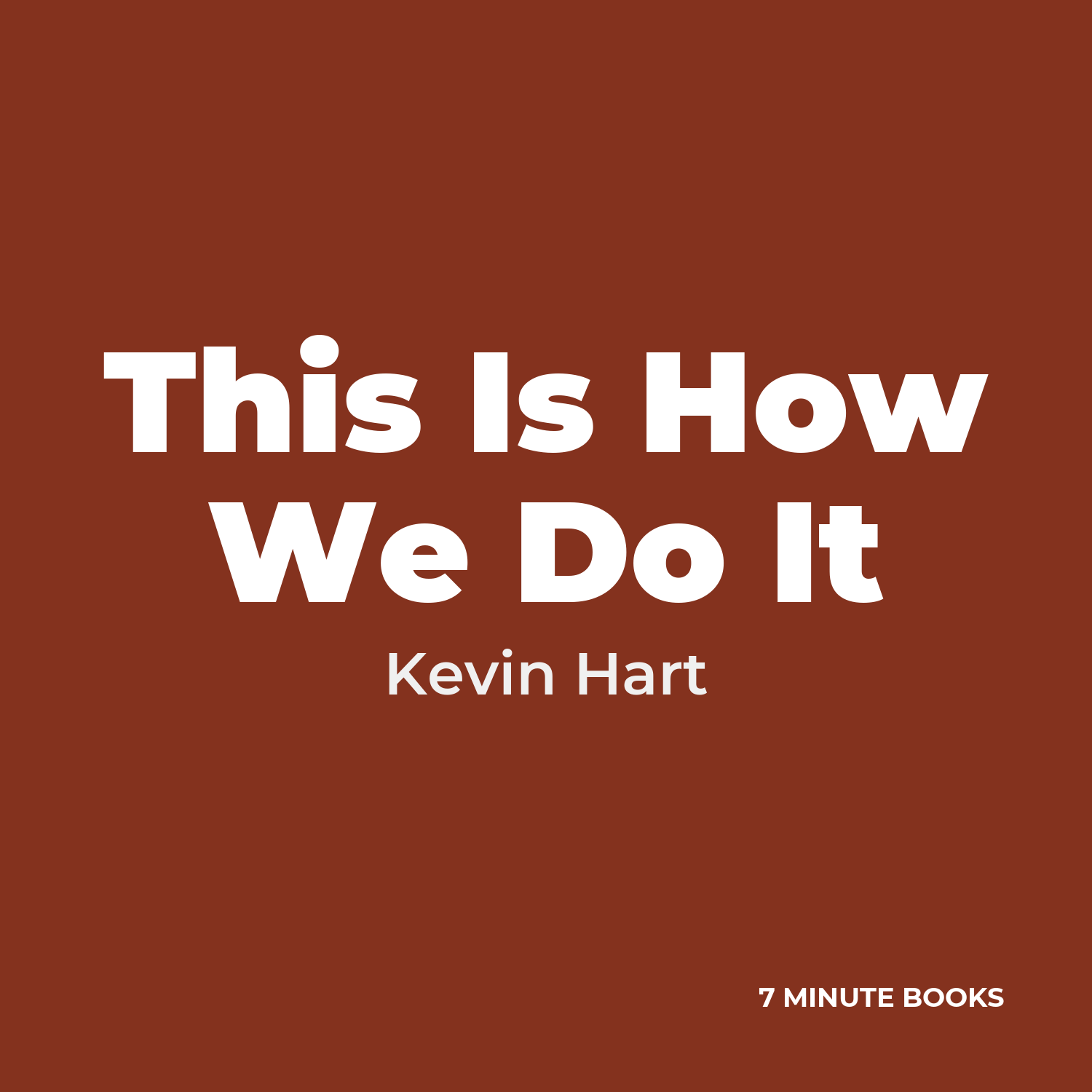This Is How We Do It — by Kevin Hart