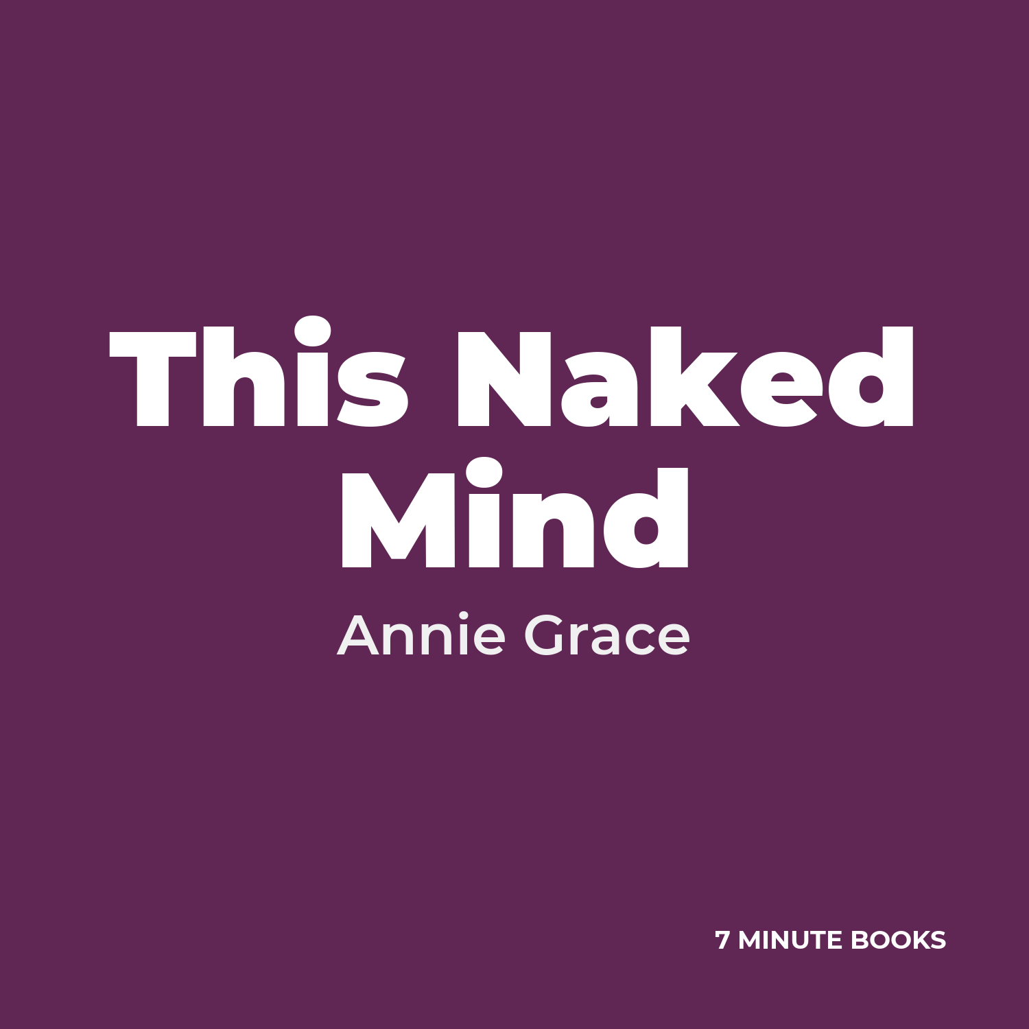 This Naked Mind — by Annie Grace