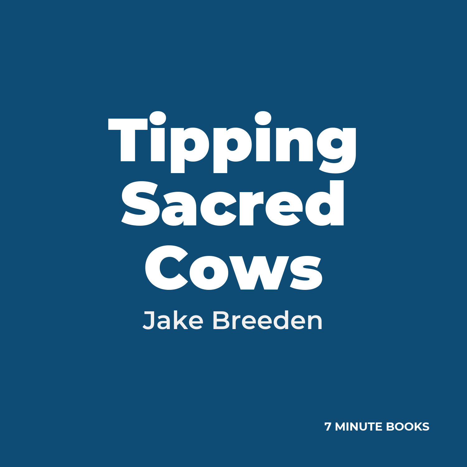 Tipping Sacred Cows — by Jake Breeden