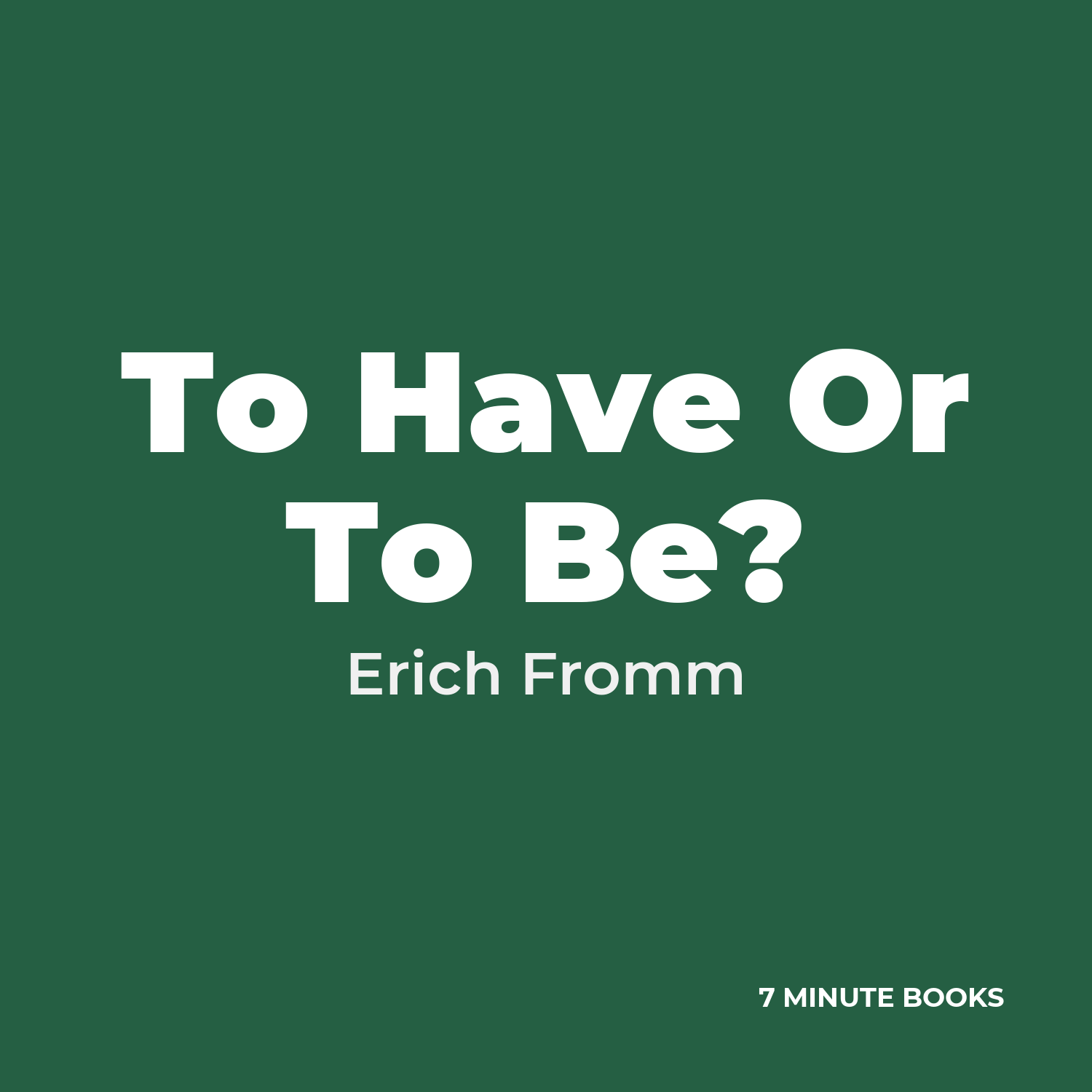 To Have Or To Be? — by Erich Fromm
