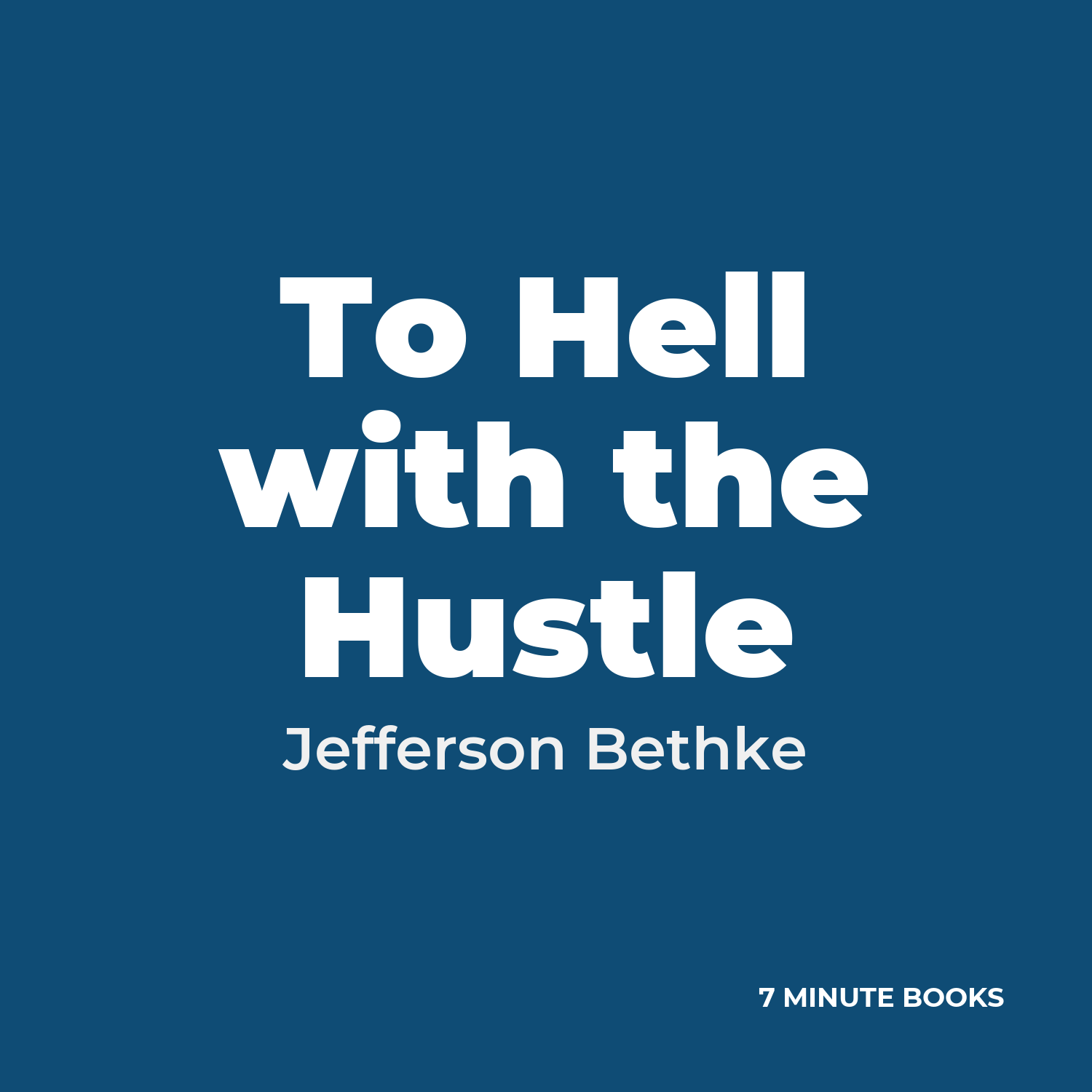To Hell with the Hustle — by Jefferson Bethke