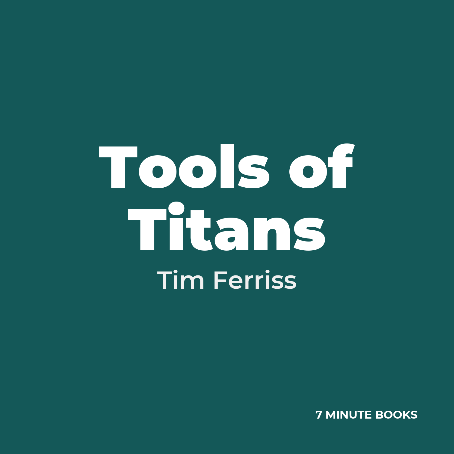 Tools of Titans — by Tim Ferriss