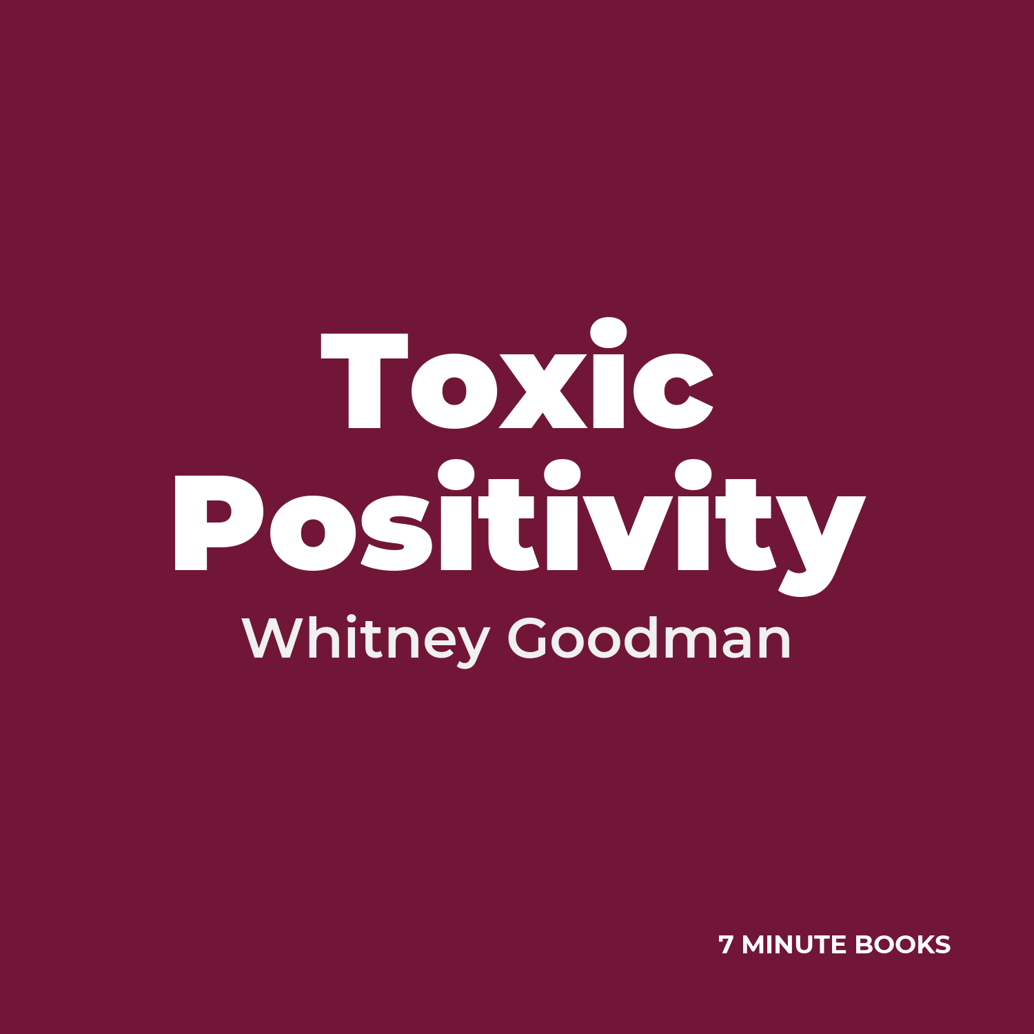 Toxic Positivity — by Whitney Goodman