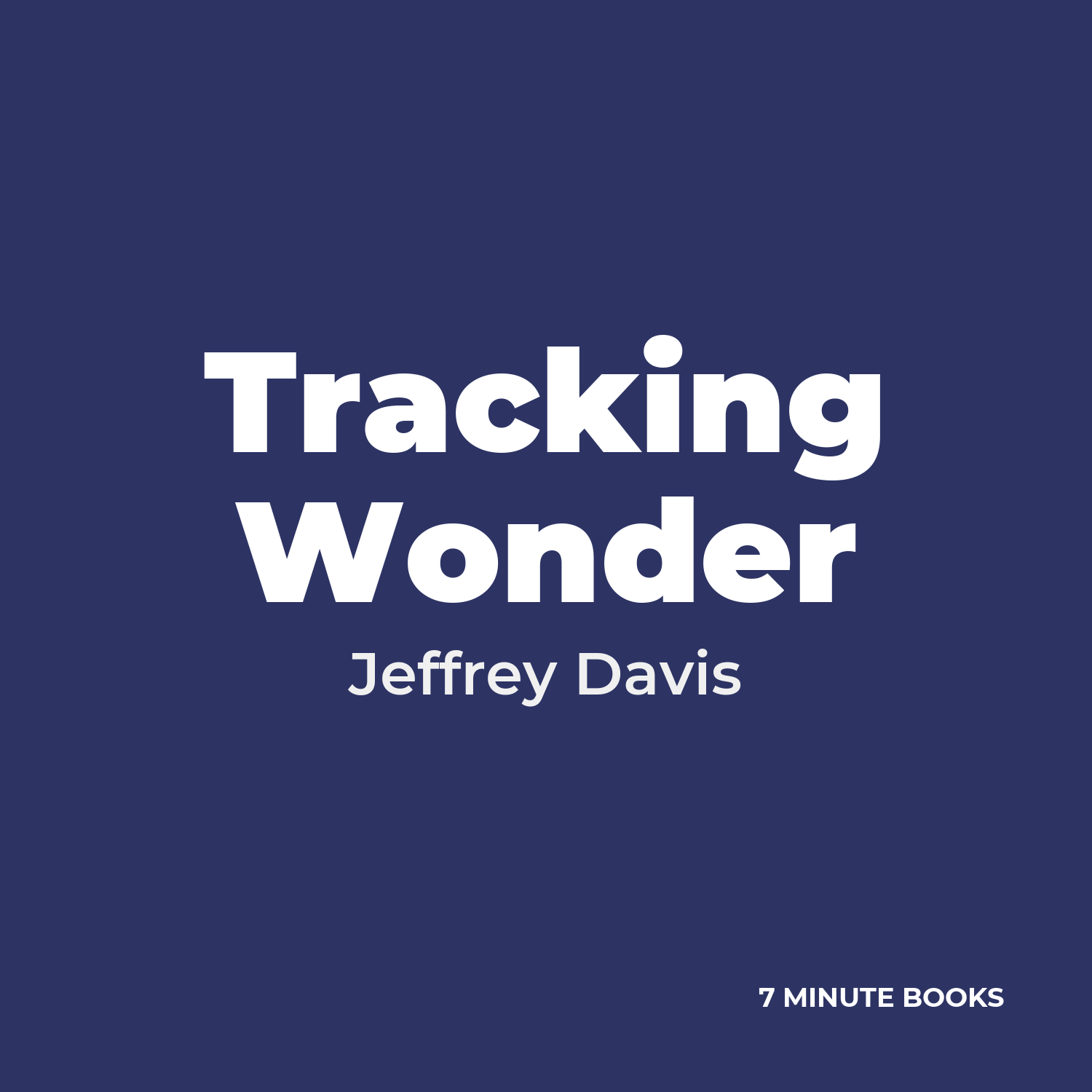 Tracking Wonder — by Jeffrey Davis
