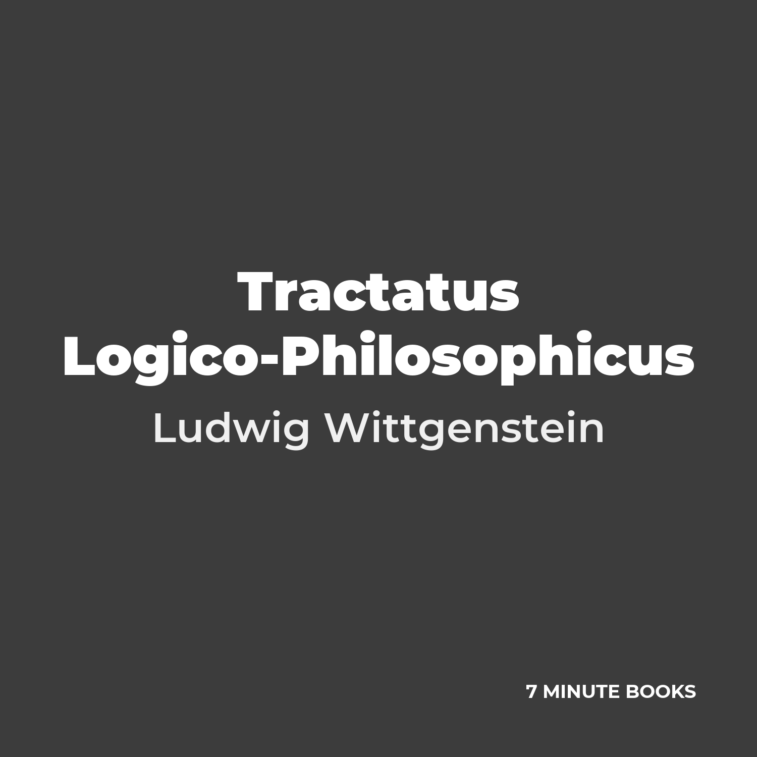Tractatus Logico-Philosophicus — by Ludwig Wittgenstein