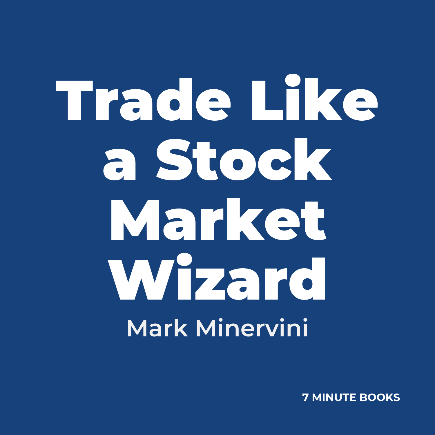 Trade Like a Stock Market Wizard — by Mark Minervini