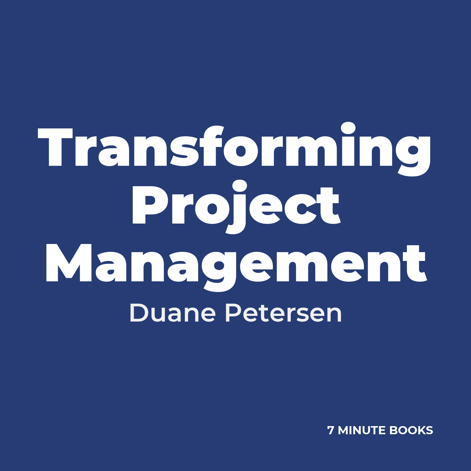 Transforming Project Management — by Duane Petersen