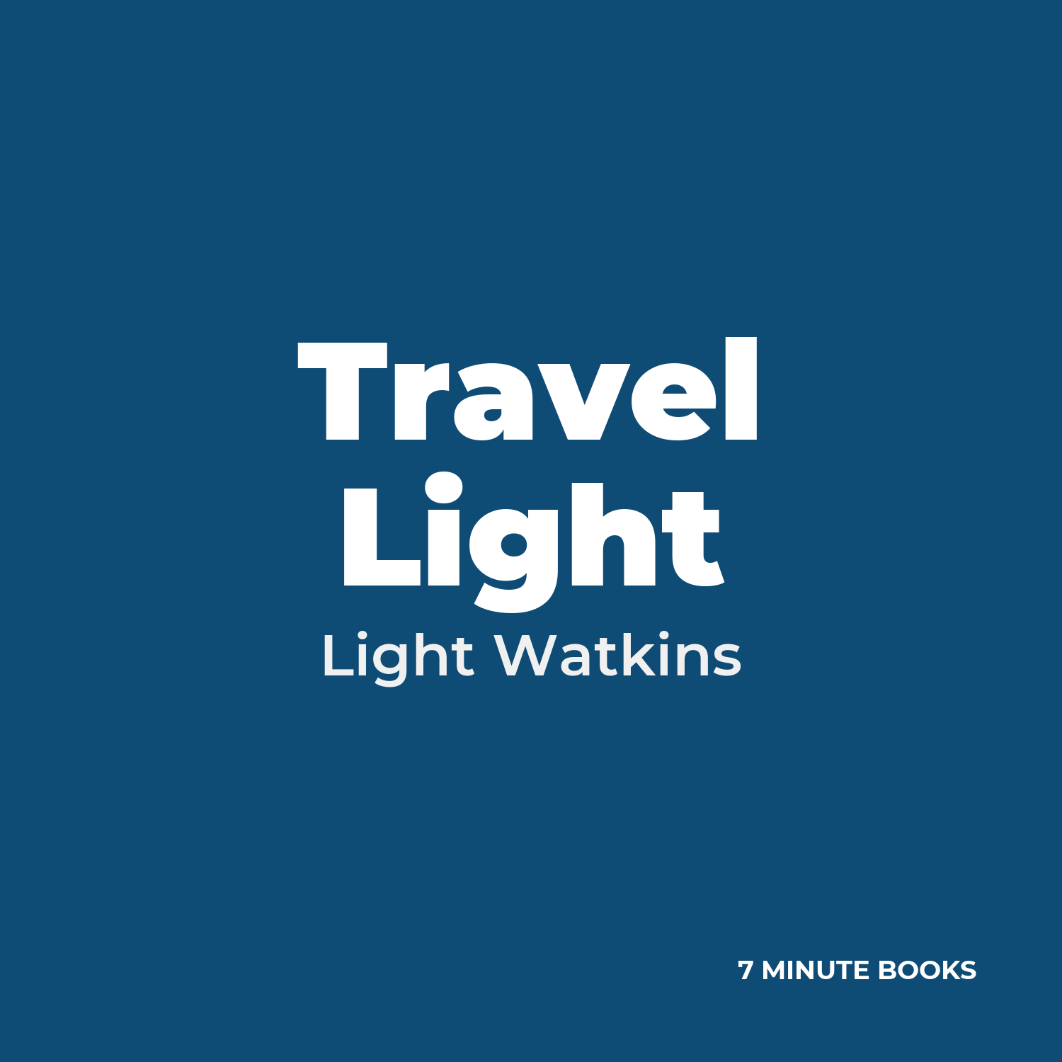 Travel Light — by Light Watkins