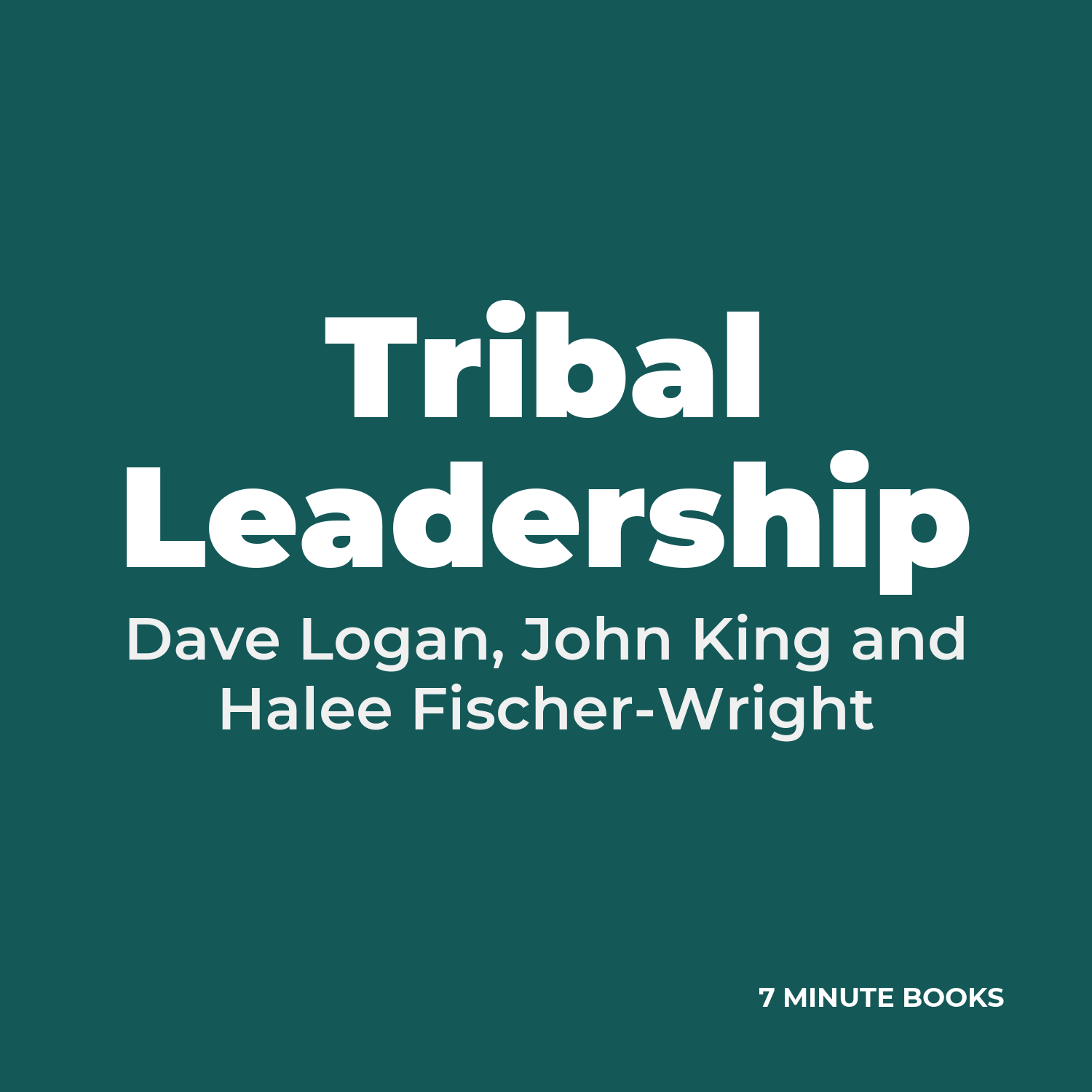 Tribal Leadership — by Dave Logan, John King and Halee Fischer-Wright