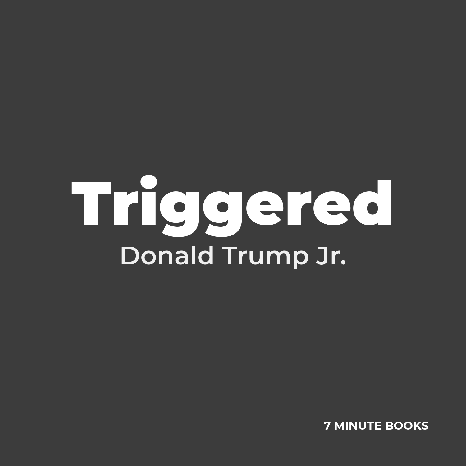 Triggered — by Donald Trump Jr.