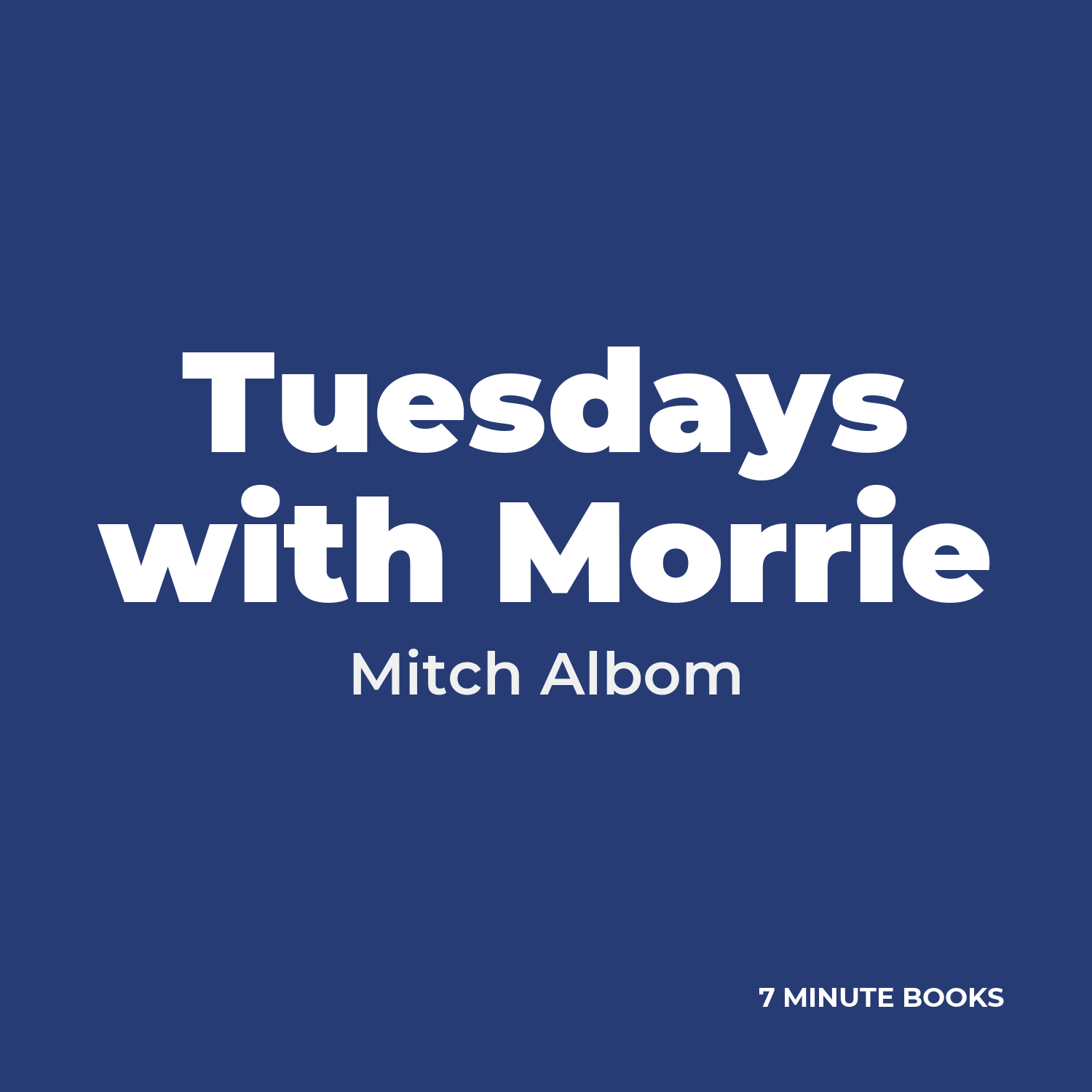 Tuesdays with Morrie — by Mitch Albom
