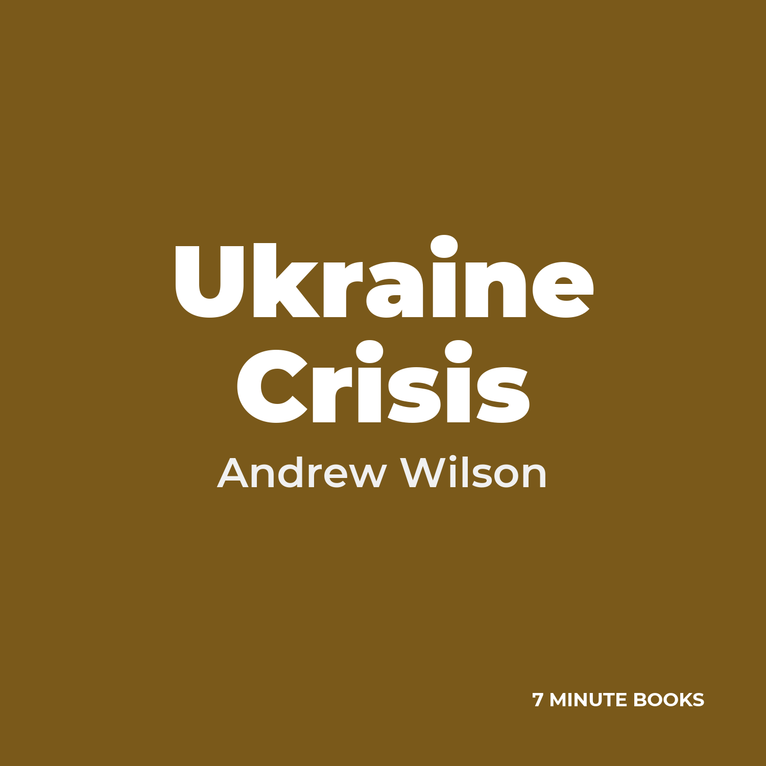Ukraine Crisis — by Andrew Wilson