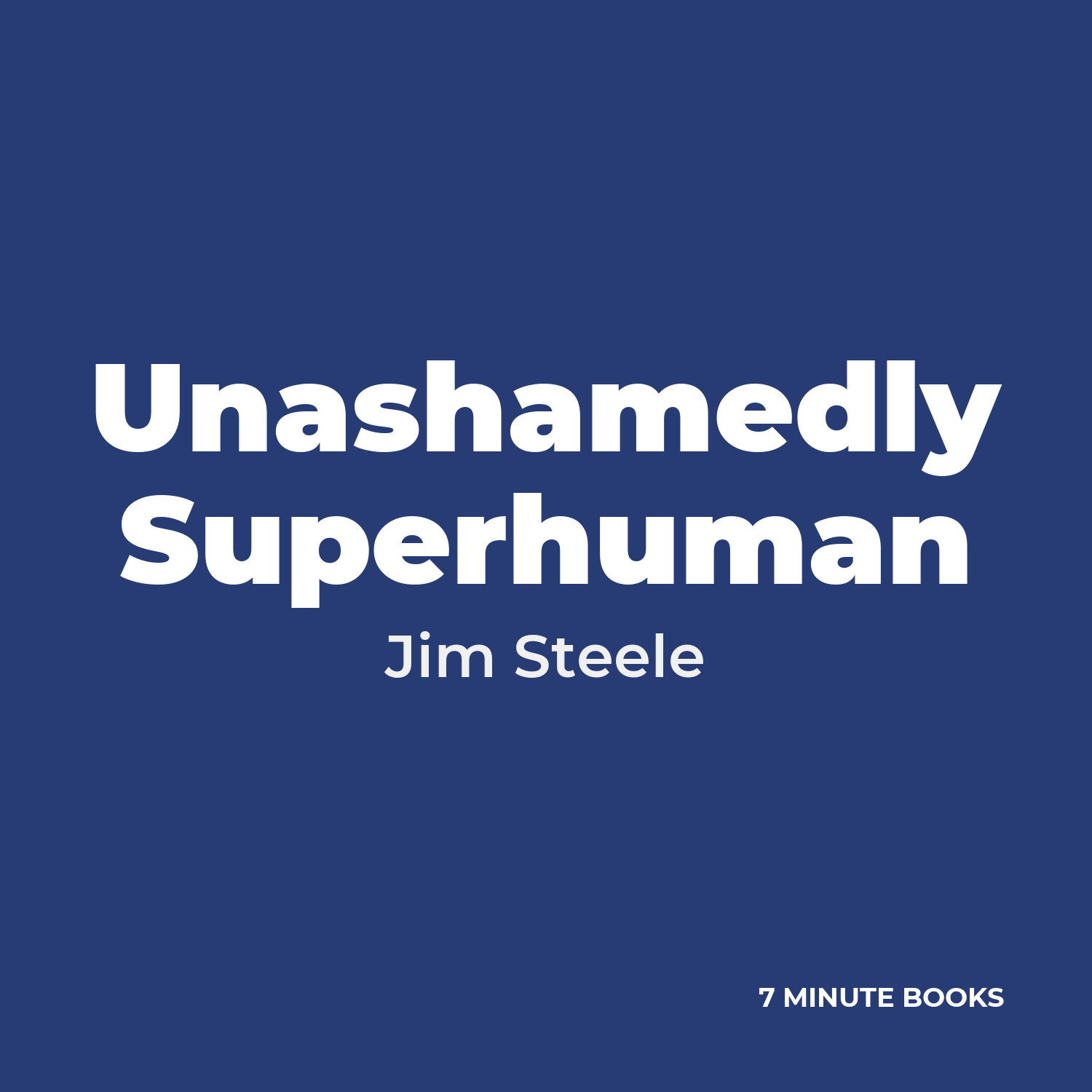Unashamedly Superhuman — by Jim Steele