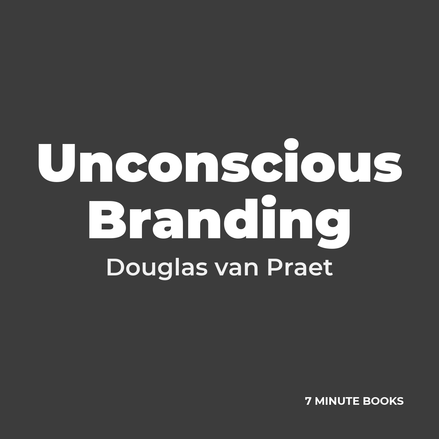 Unconscious Branding — by Douglas van Praet