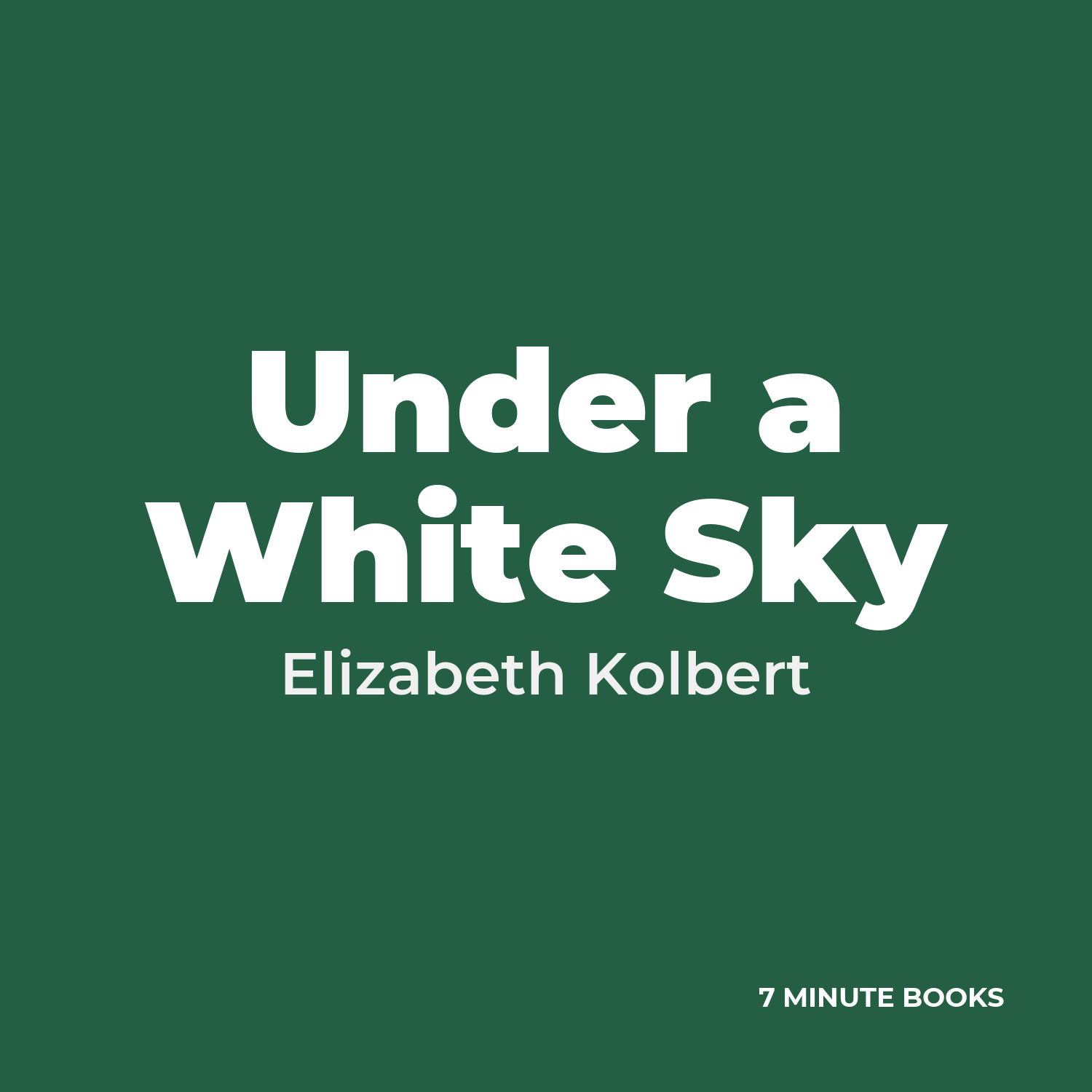 Under a White Sky — by Elizabeth Kolbert
