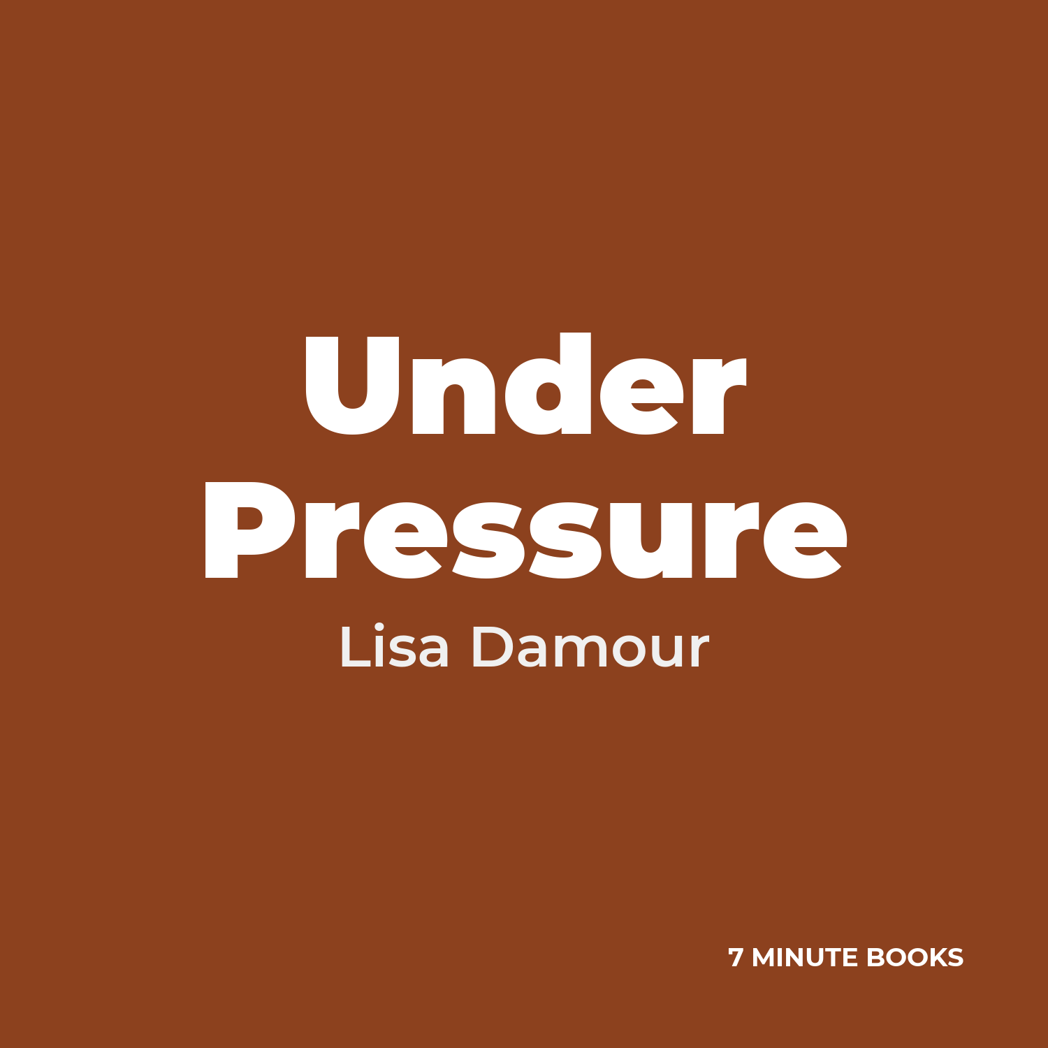 Under Pressure — by Lisa Damour