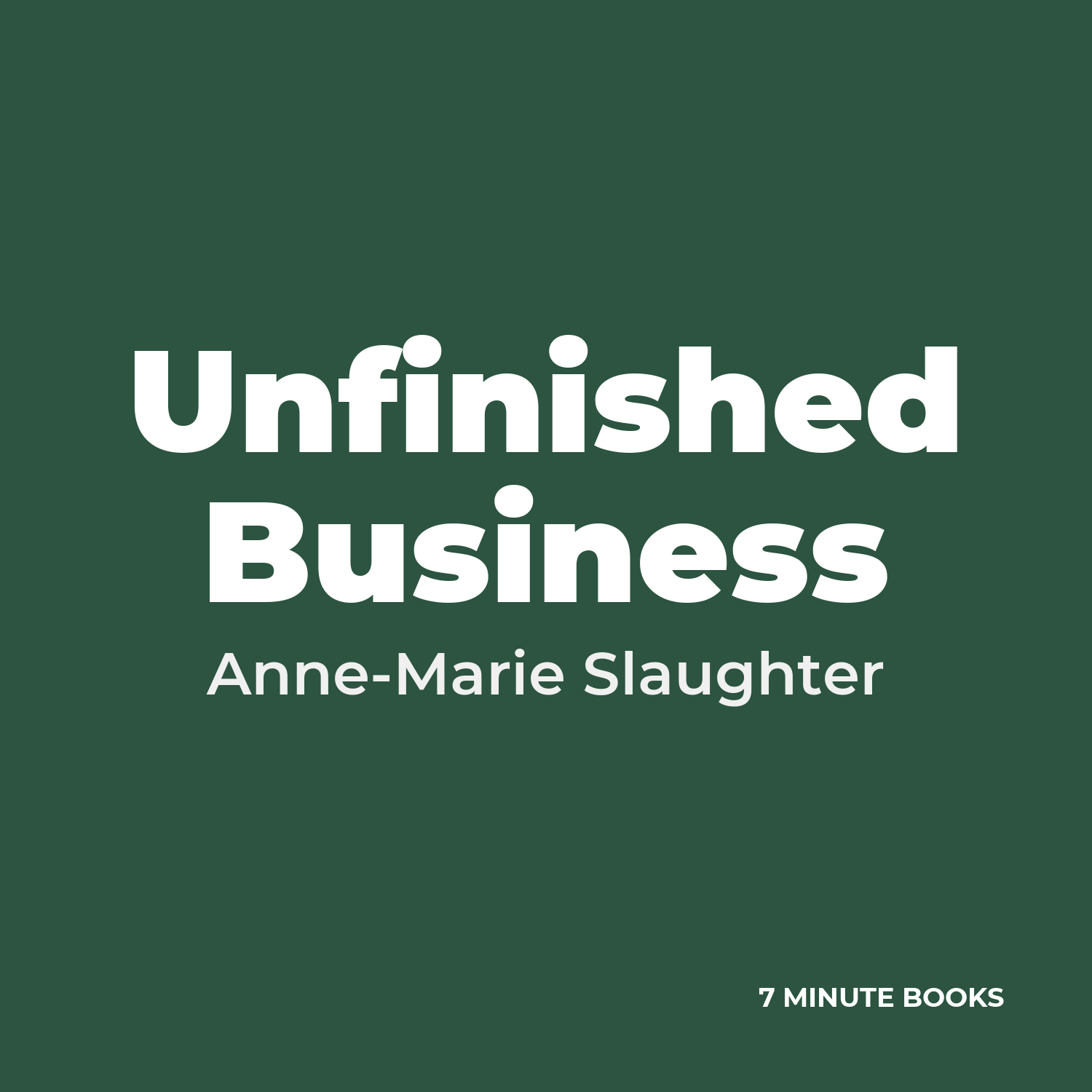 Unfinished Business — by Anne-Marie Slaughter