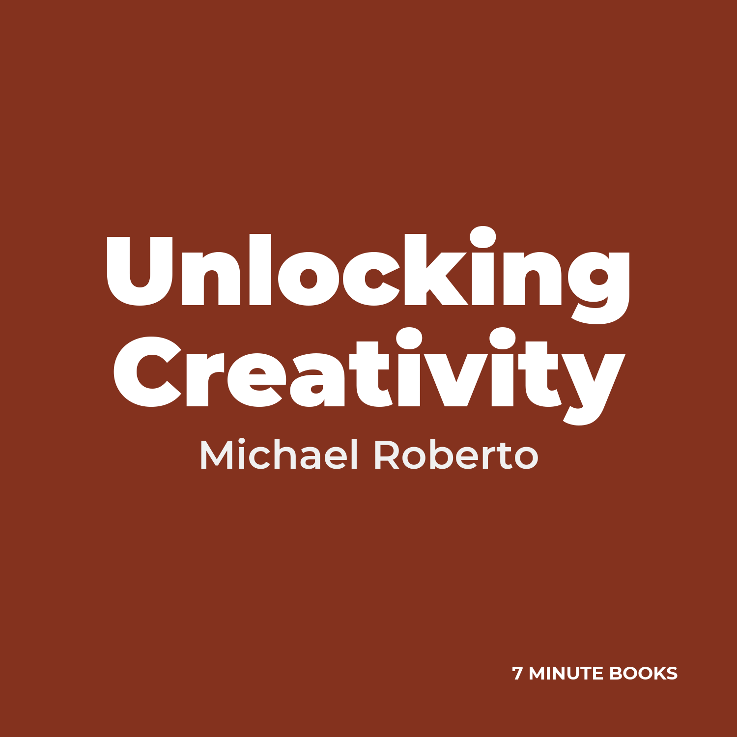 Unlocking Creativity — by Michael Roberto