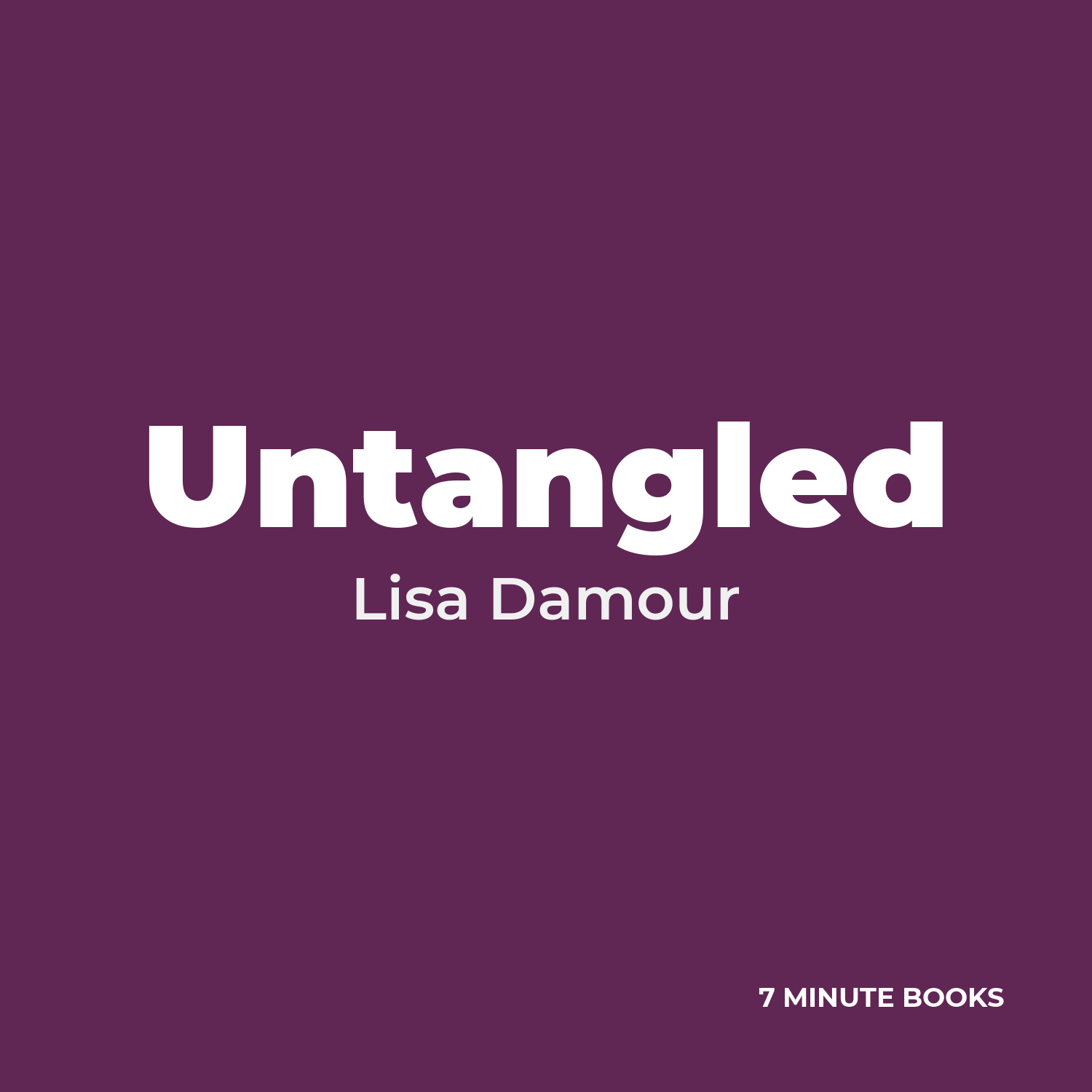 Untangled — by Lisa Damour
