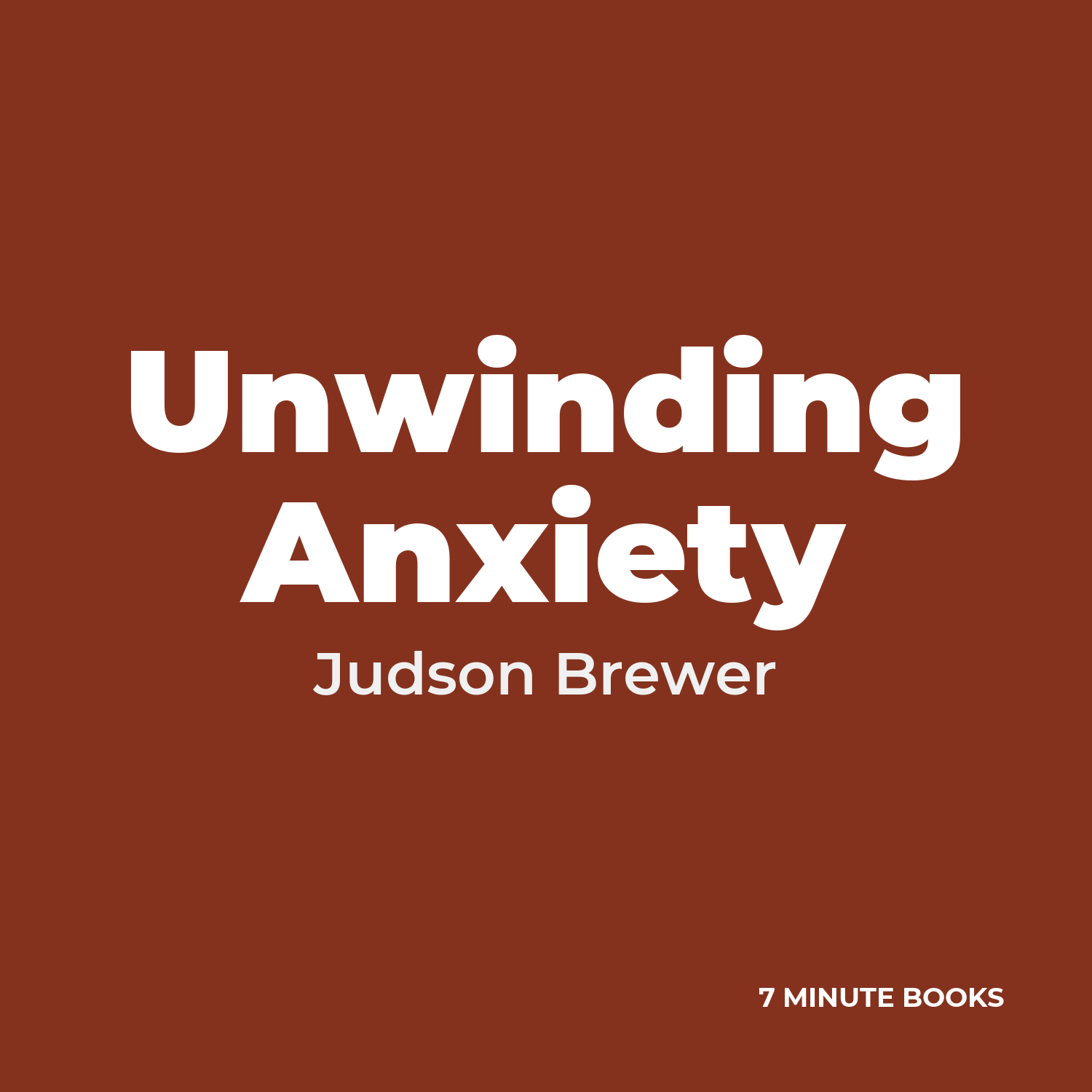 Unwinding Anxiety — by Judson Brewer