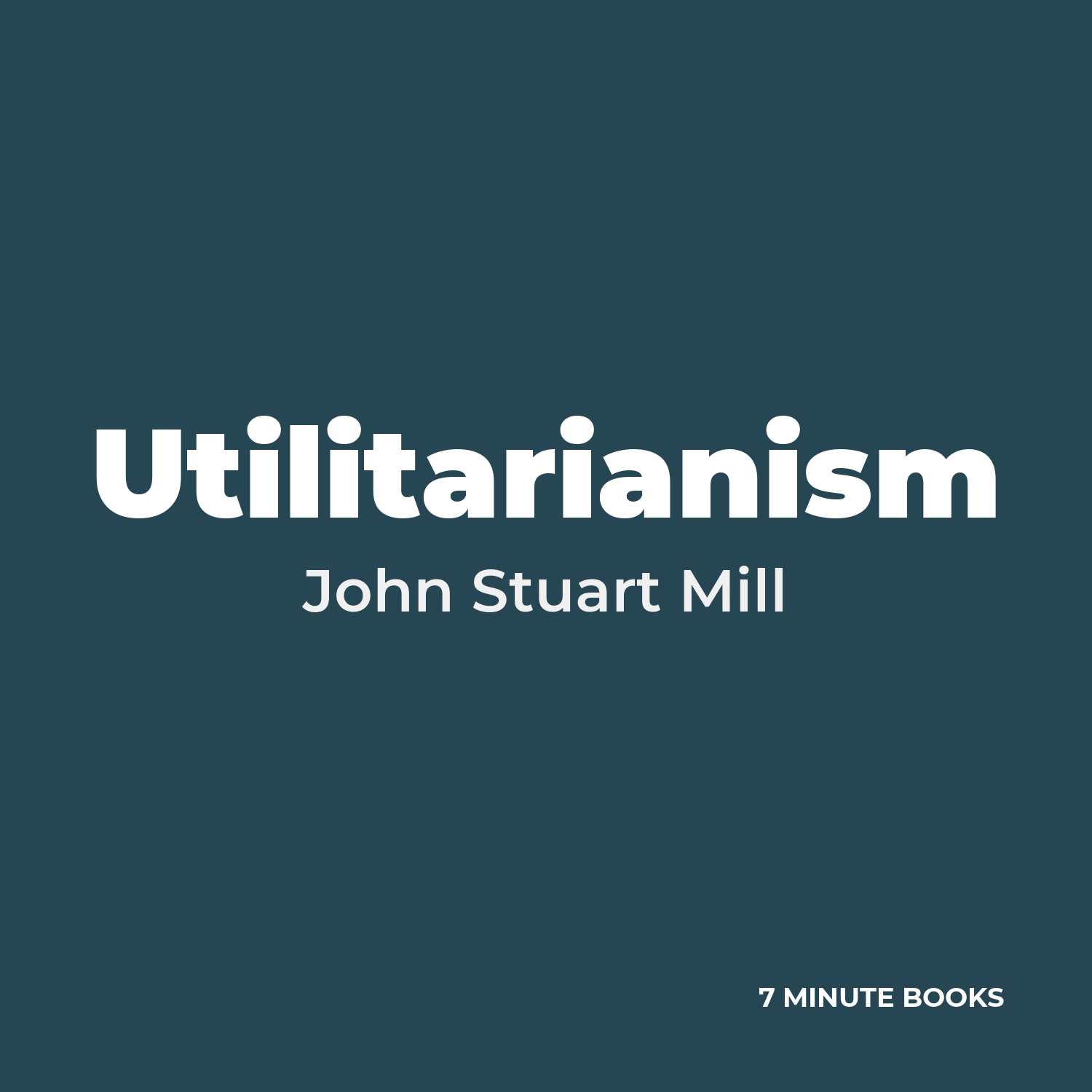 Utilitarianism — by John Stuart Mill