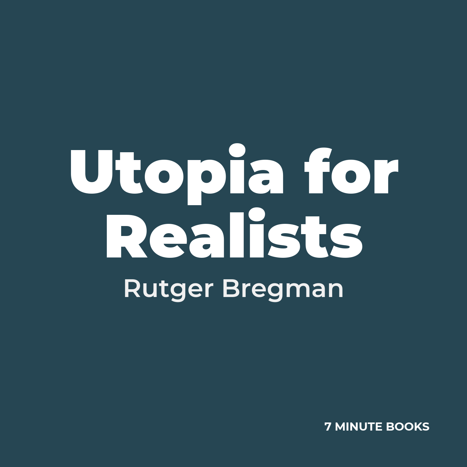 Utopia for Realists — by Rutger Bregman