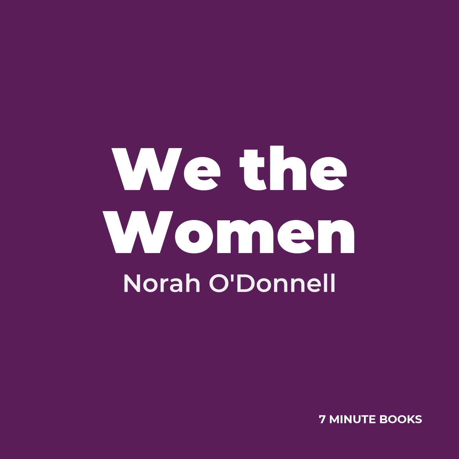 We the Women — by Norah O’Donnell