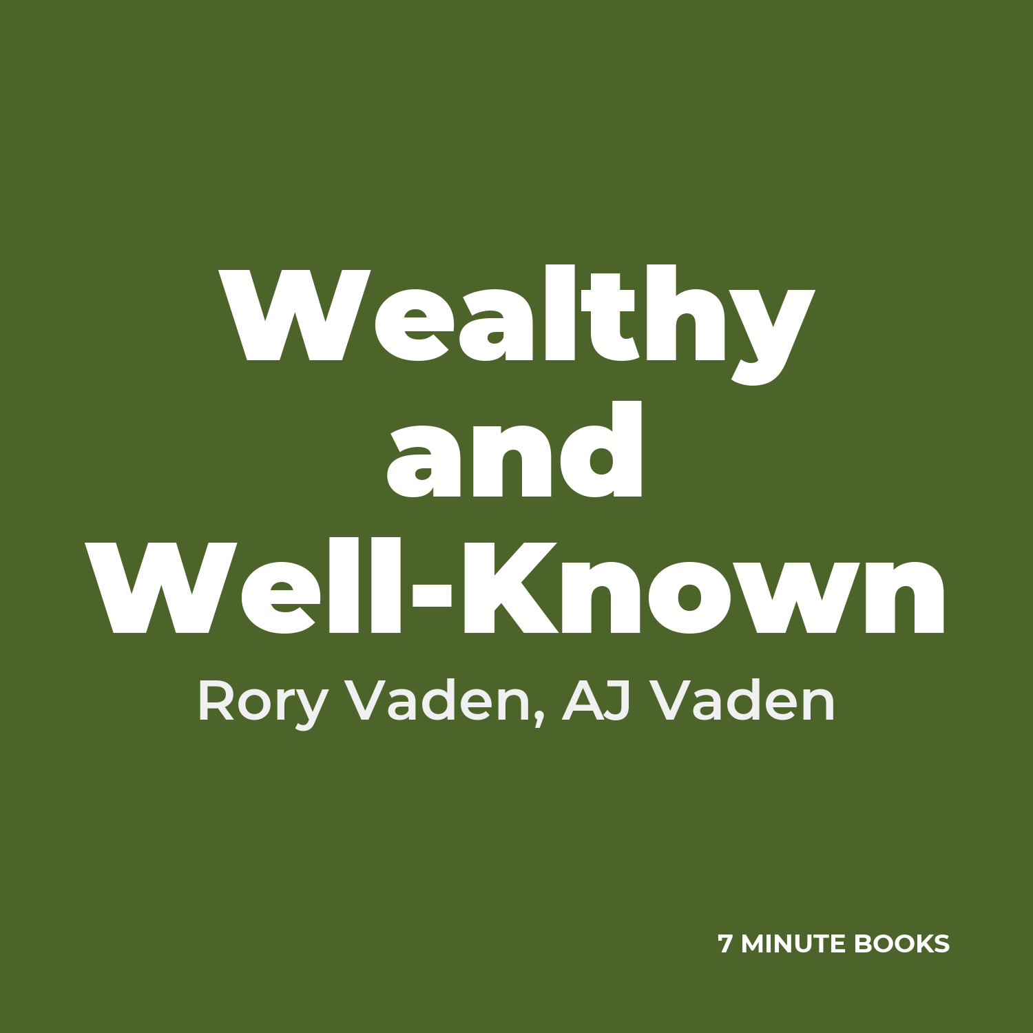 Wealthy and Well-Known — by Rory Vaden, AJ Vaden