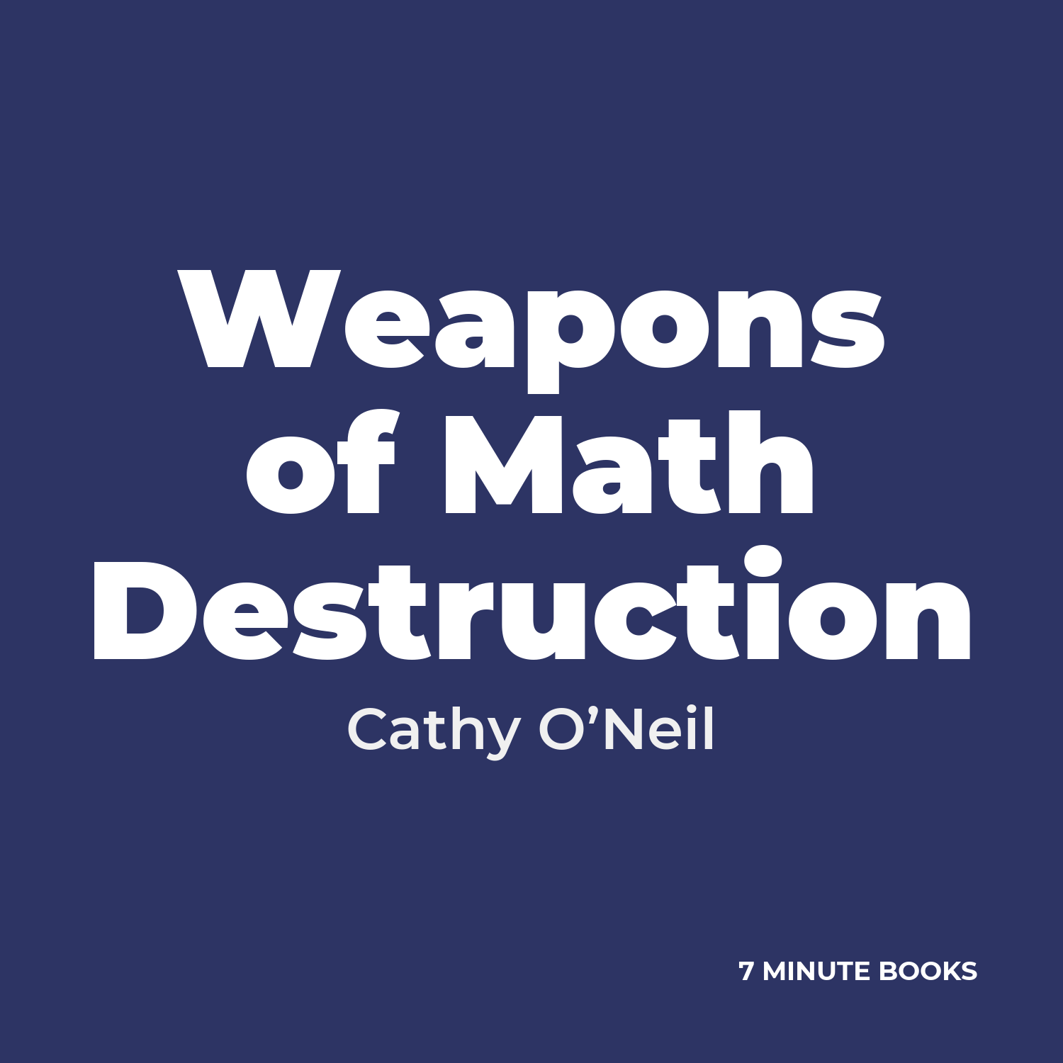 Weapons of Math Destruction — by Cathy O’Neil