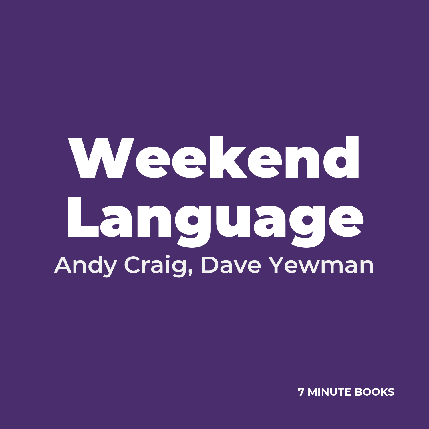 Weekend Language — by Andy Craig, Dave Yewman