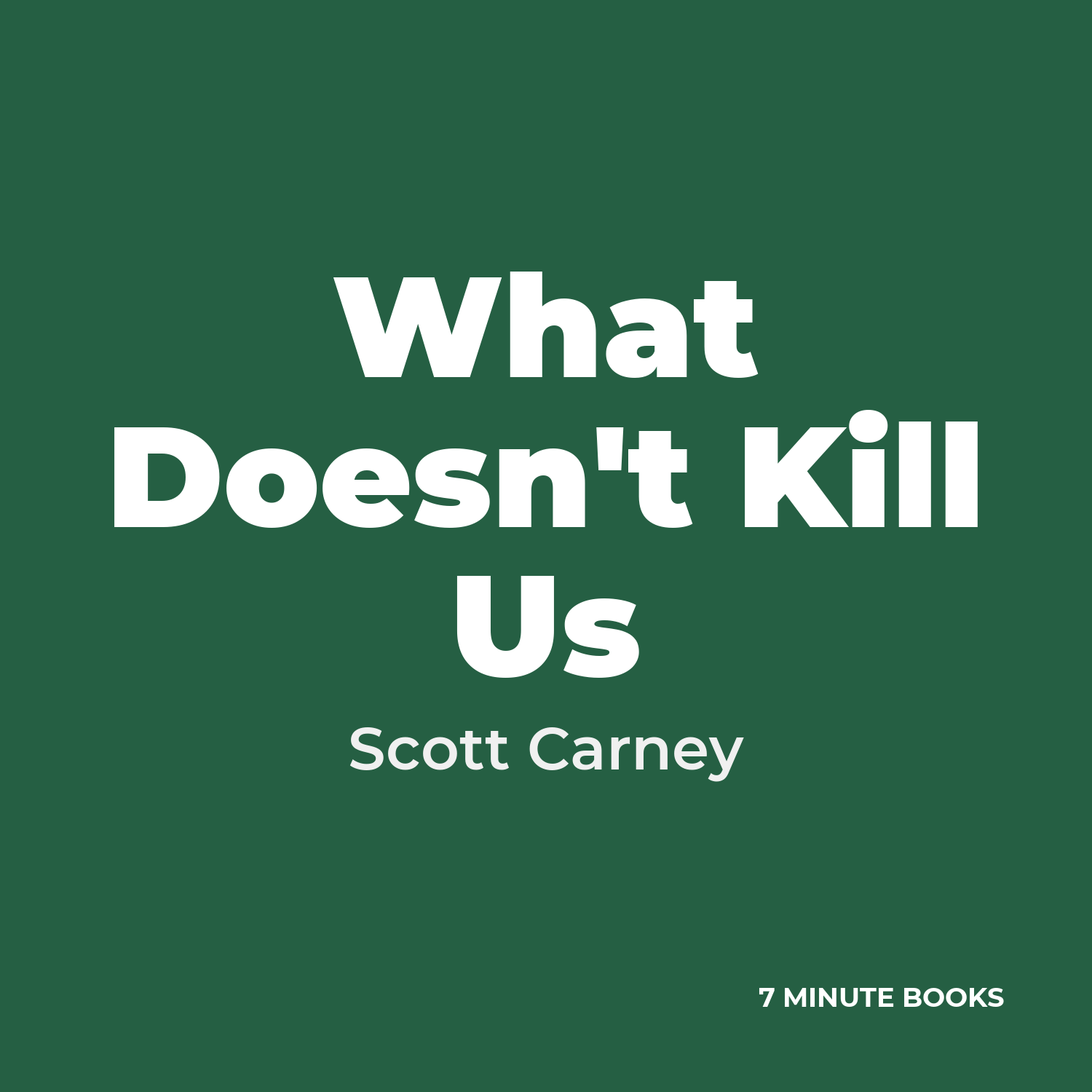 What Doesn’t Kill Us — by Scott Carney