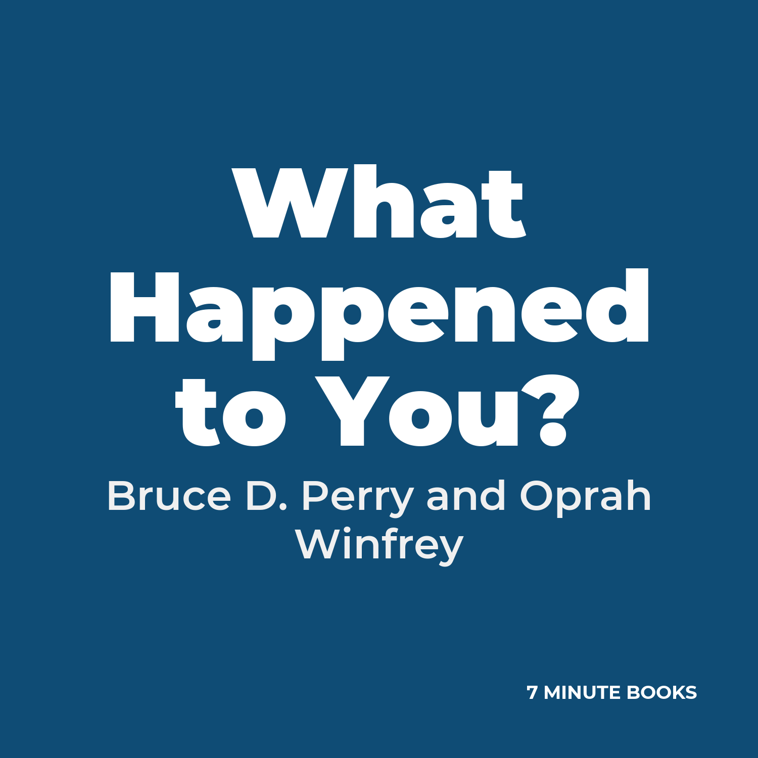 What Happened to You? — by Bruce D. Perry and Oprah Winfrey